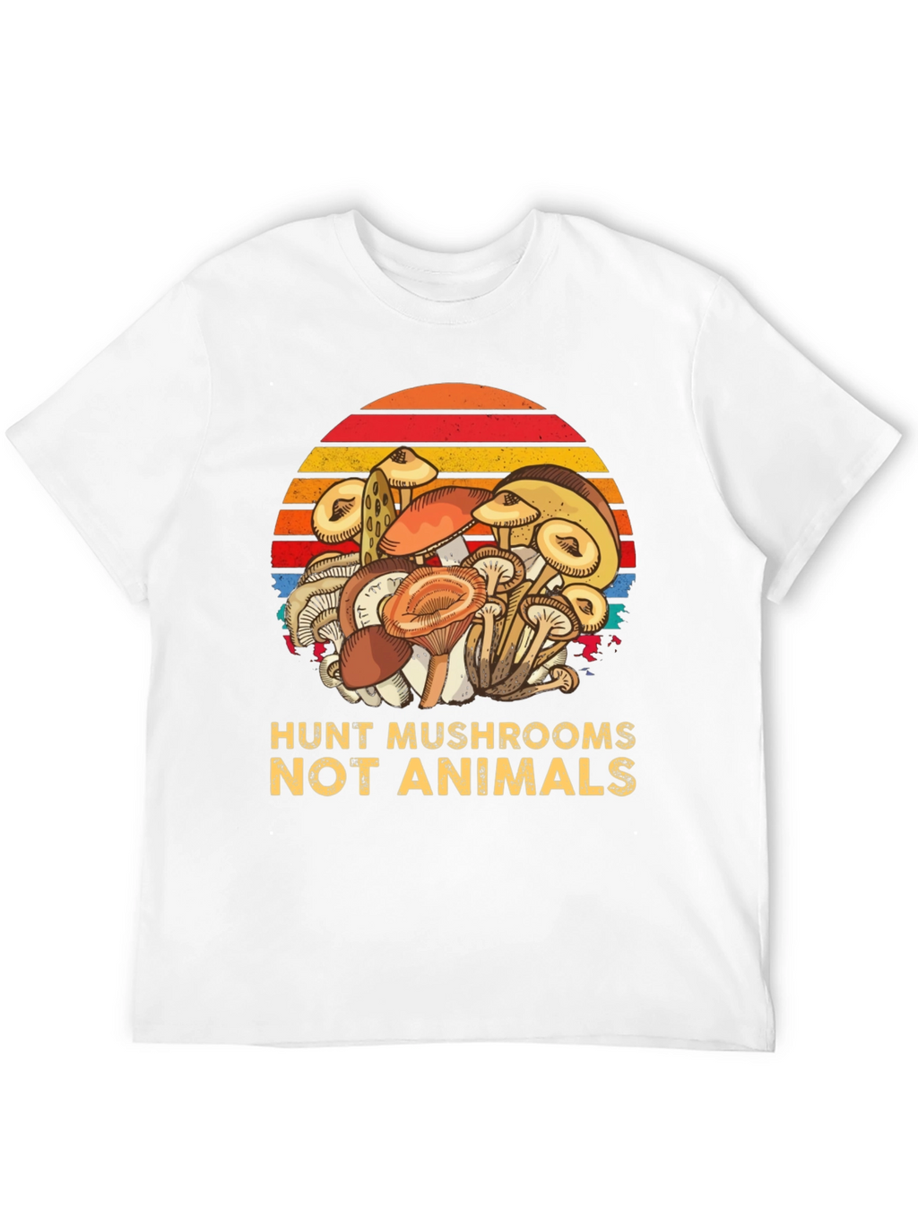 Hunt Mushrooms Not Animals Tee - Vegan Friendly Shirt