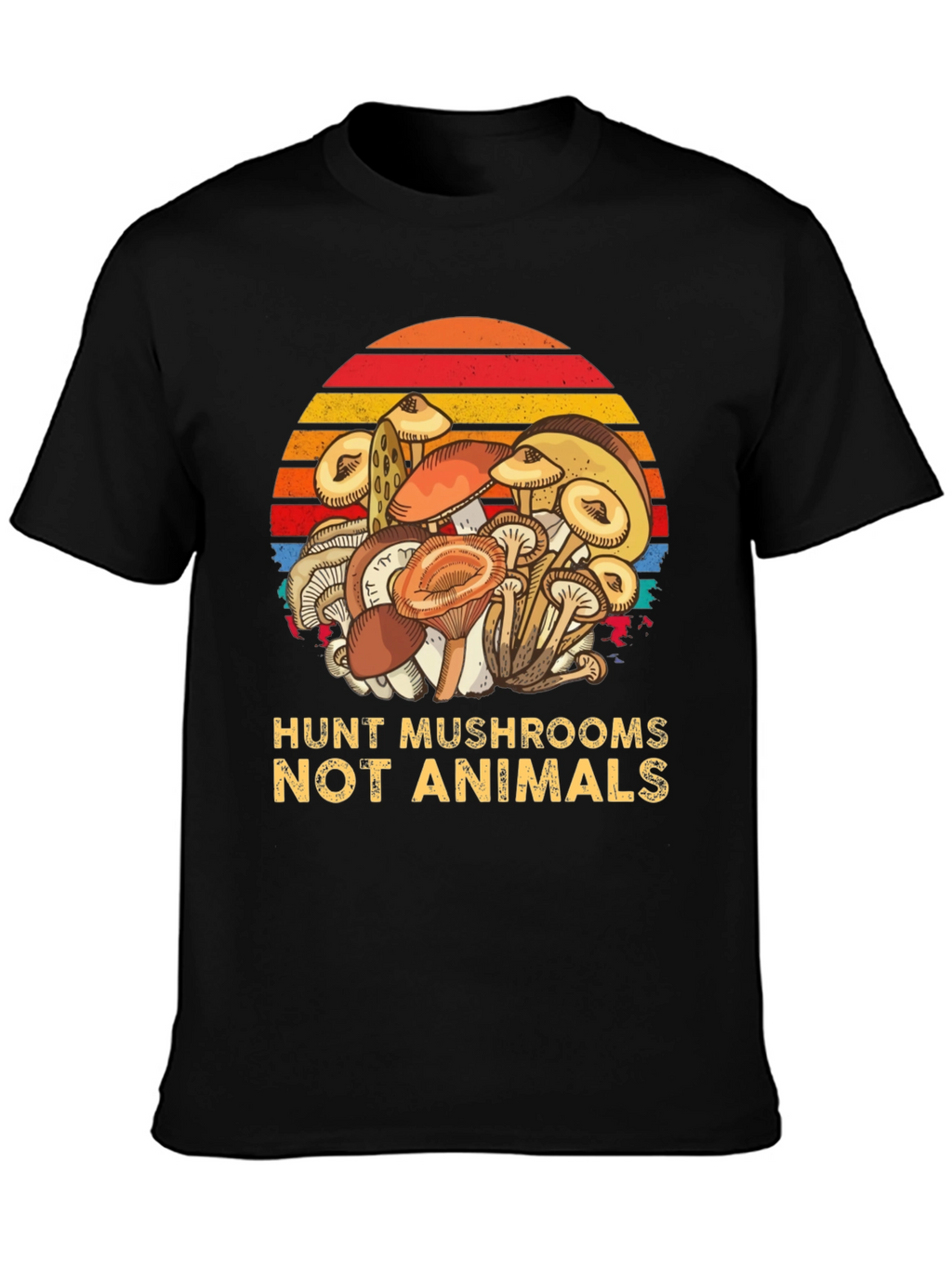 Hunt Mushrooms Not Animals Tee - Vegan Friendly Shirt