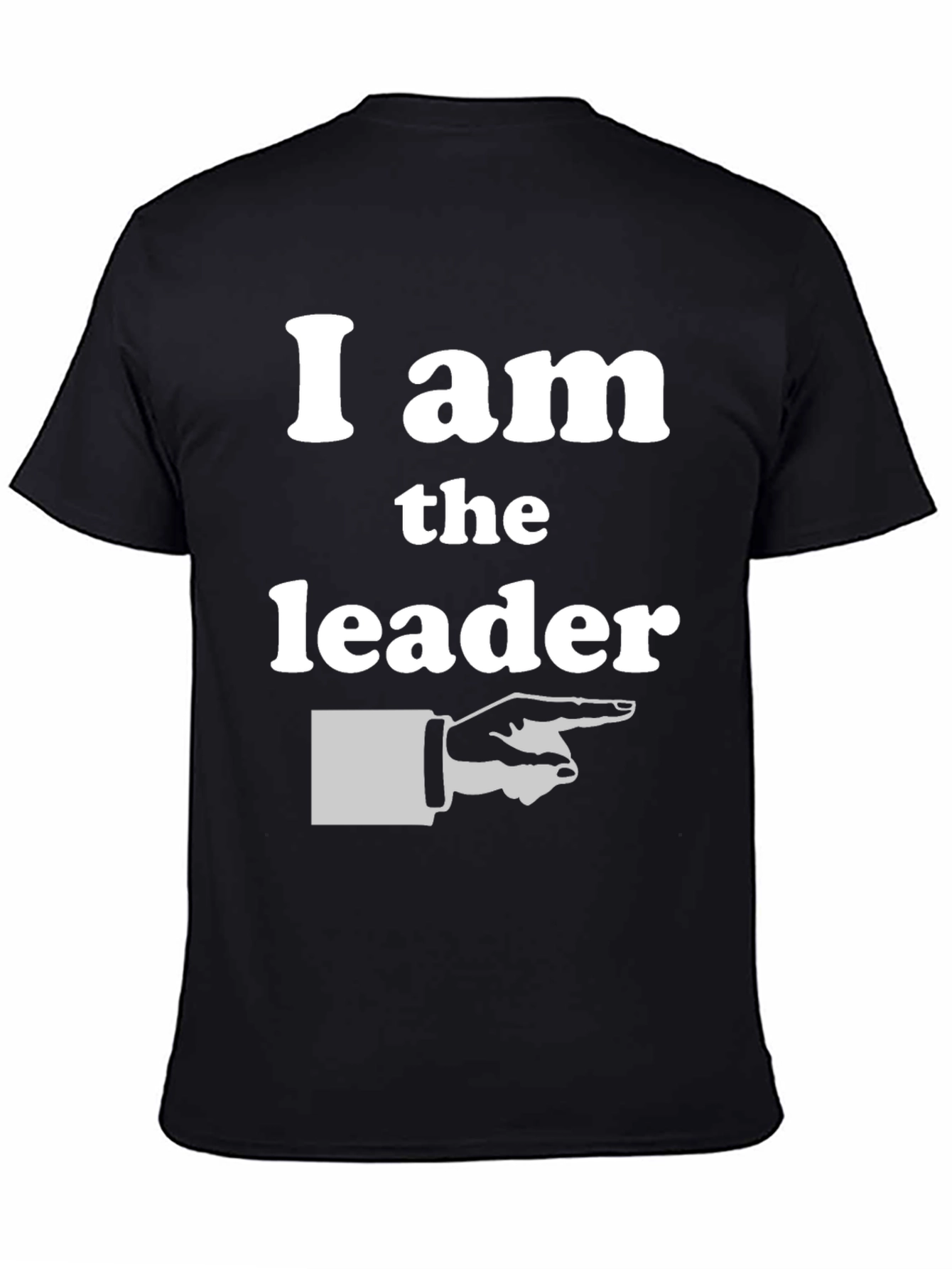 I am the Leader T-Shirt