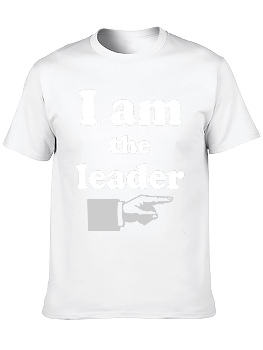I am the Leader T-Shirt