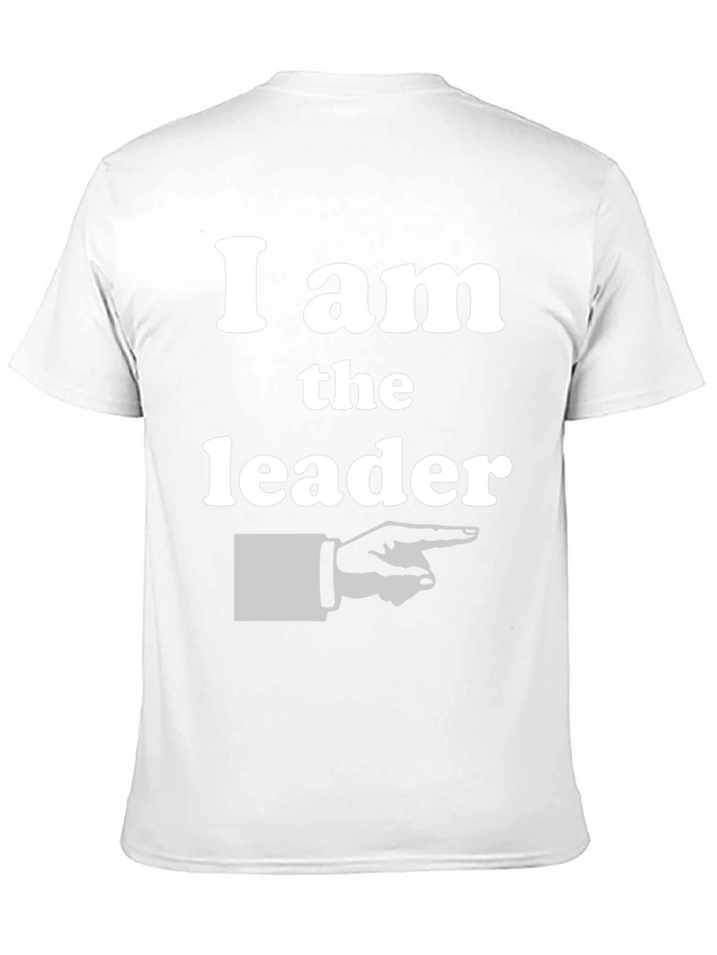 I am the Leader T-Shirt