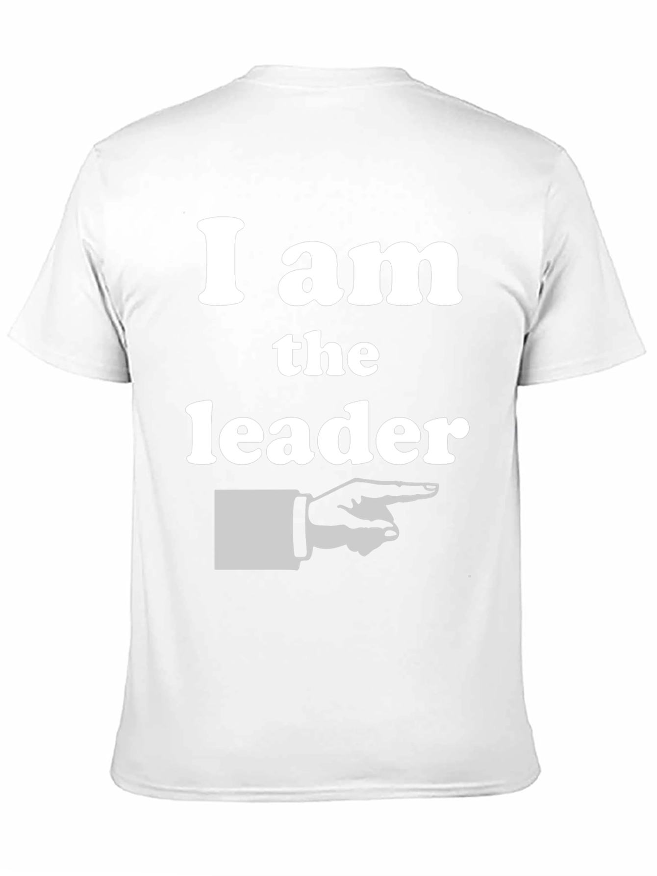 I am the Leader T-Shirt