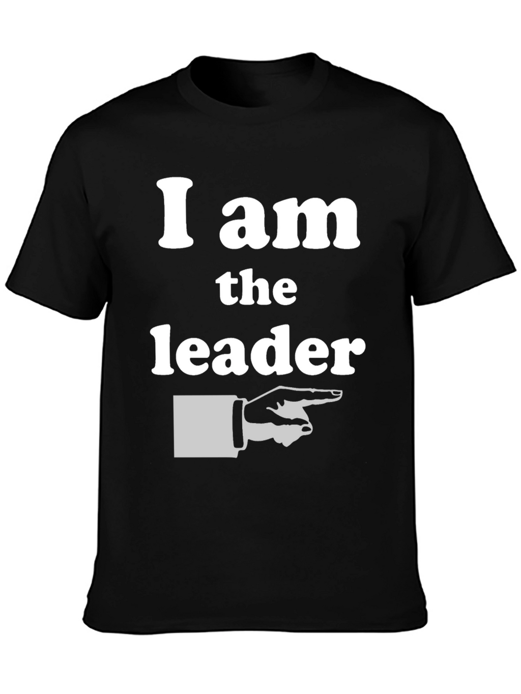 I am the Leader T-Shirt