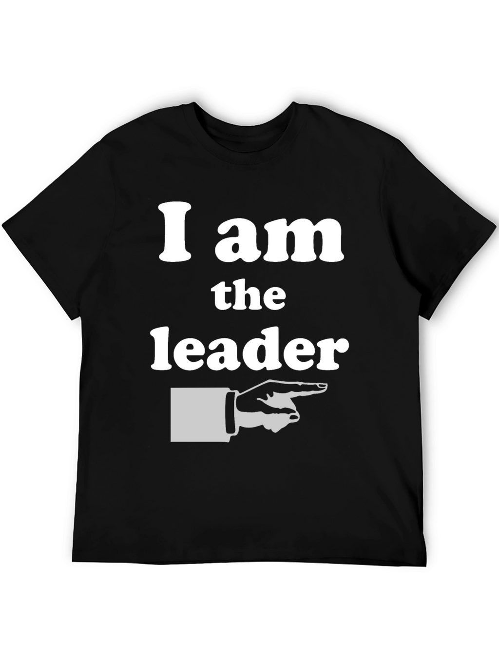 I am the Leader T-Shirt