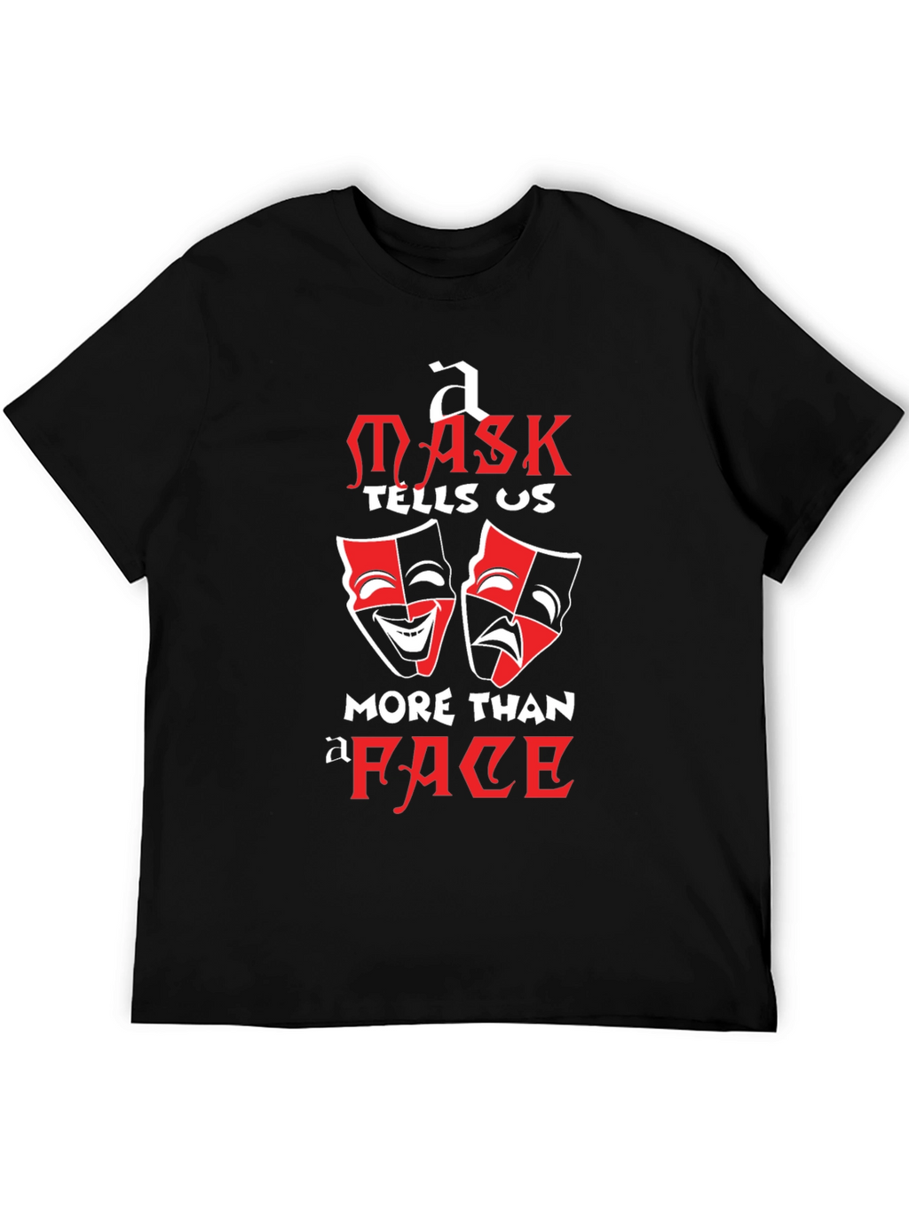 Mask Tells Us More Than A Face T-Shirt