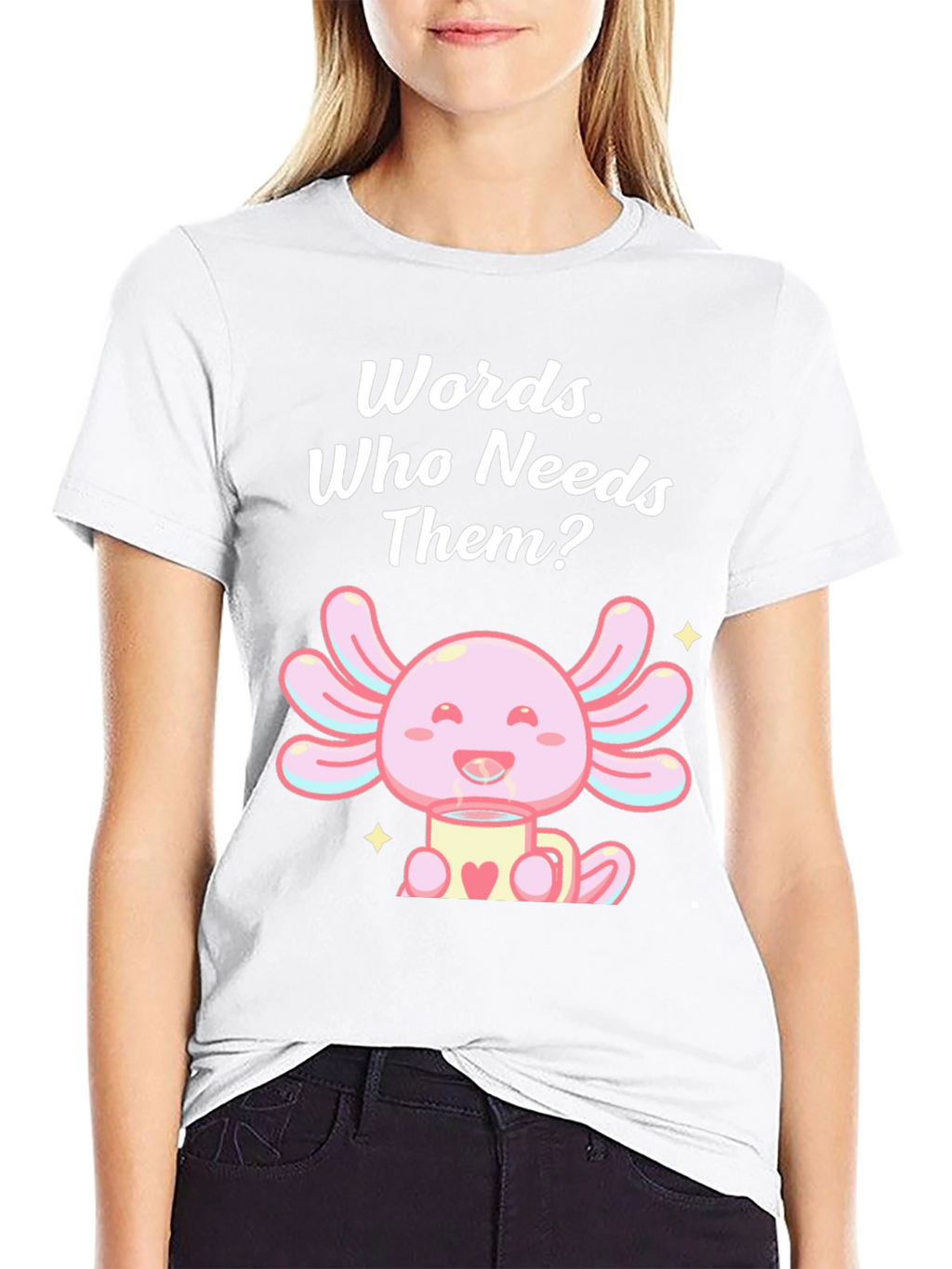 Words? Who Needs Them? Axolotl T-Shirt