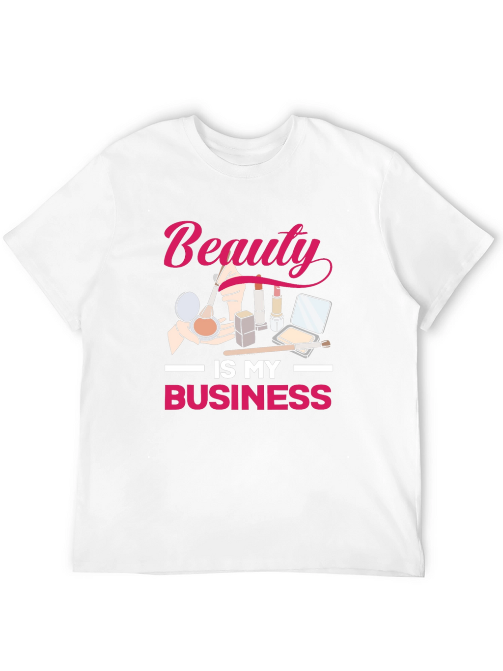 Beauty is My Business T-Shirt