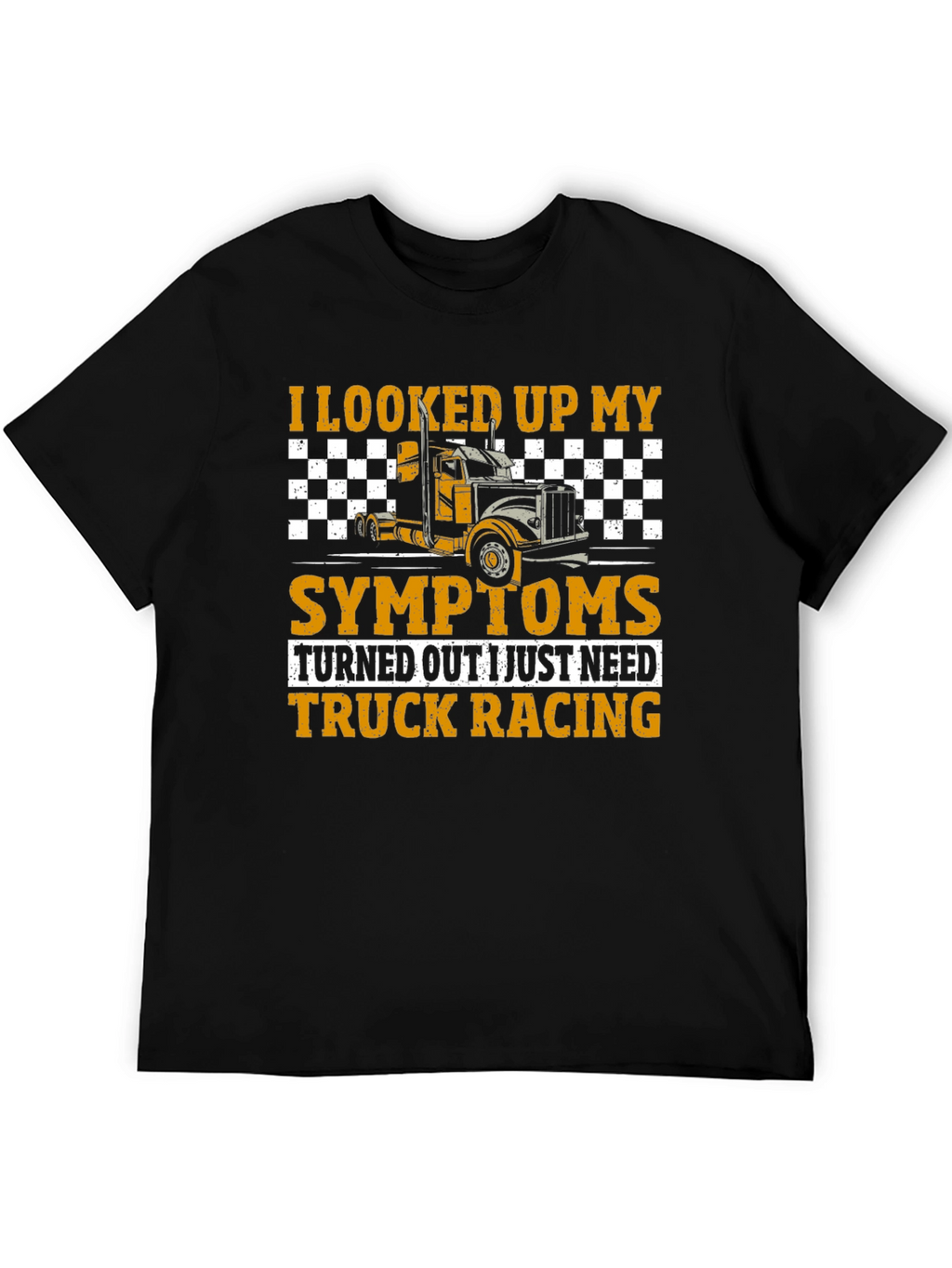 Truck Racing T-Shirt - Symptom Relief Funny Tee