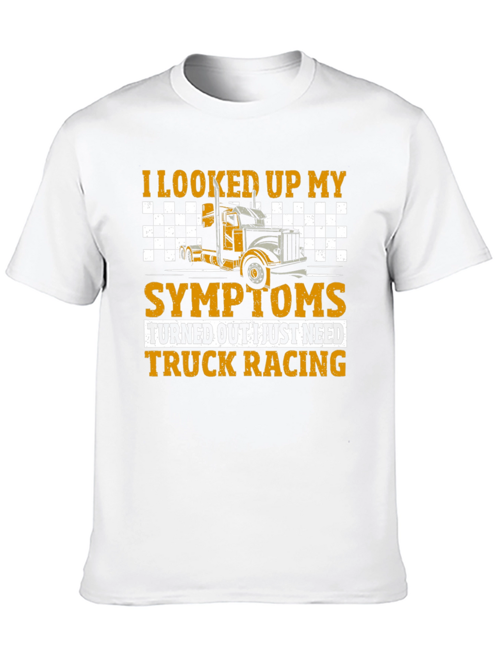 Truck Racing T-Shirt - Symptom Relief Funny Tee