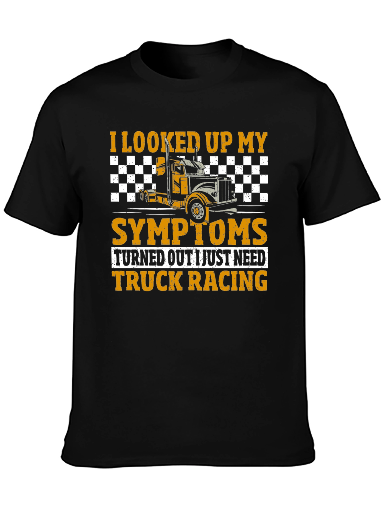 Truck Racing T-Shirt - Symptom Relief Funny Tee