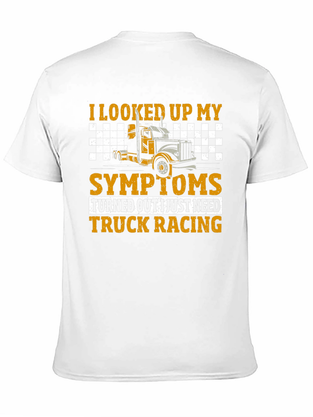 Truck Racing T-Shirt - Symptom Relief Funny Tee