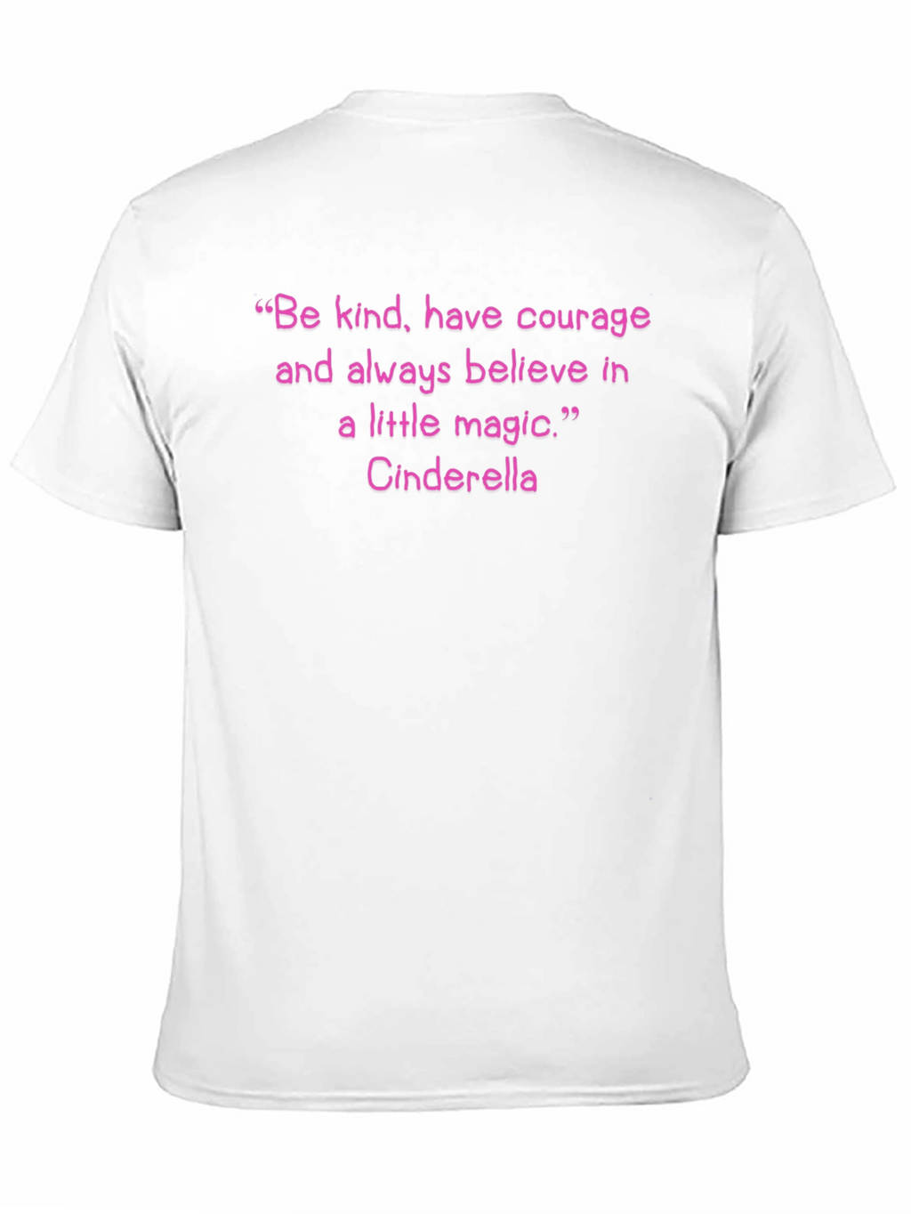 Cinderella Quote T-Shirt: Be Kind Have Courage
