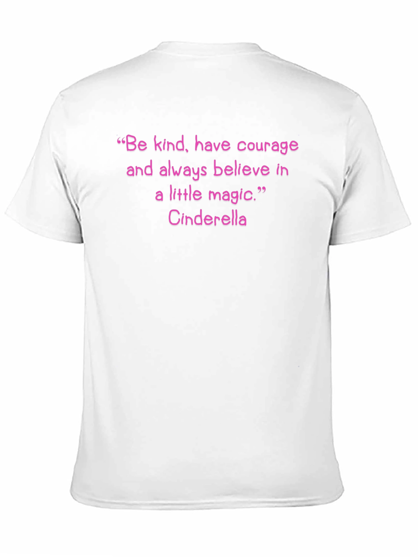 Cinderella Quote T-Shirt: Be Kind Have Courage