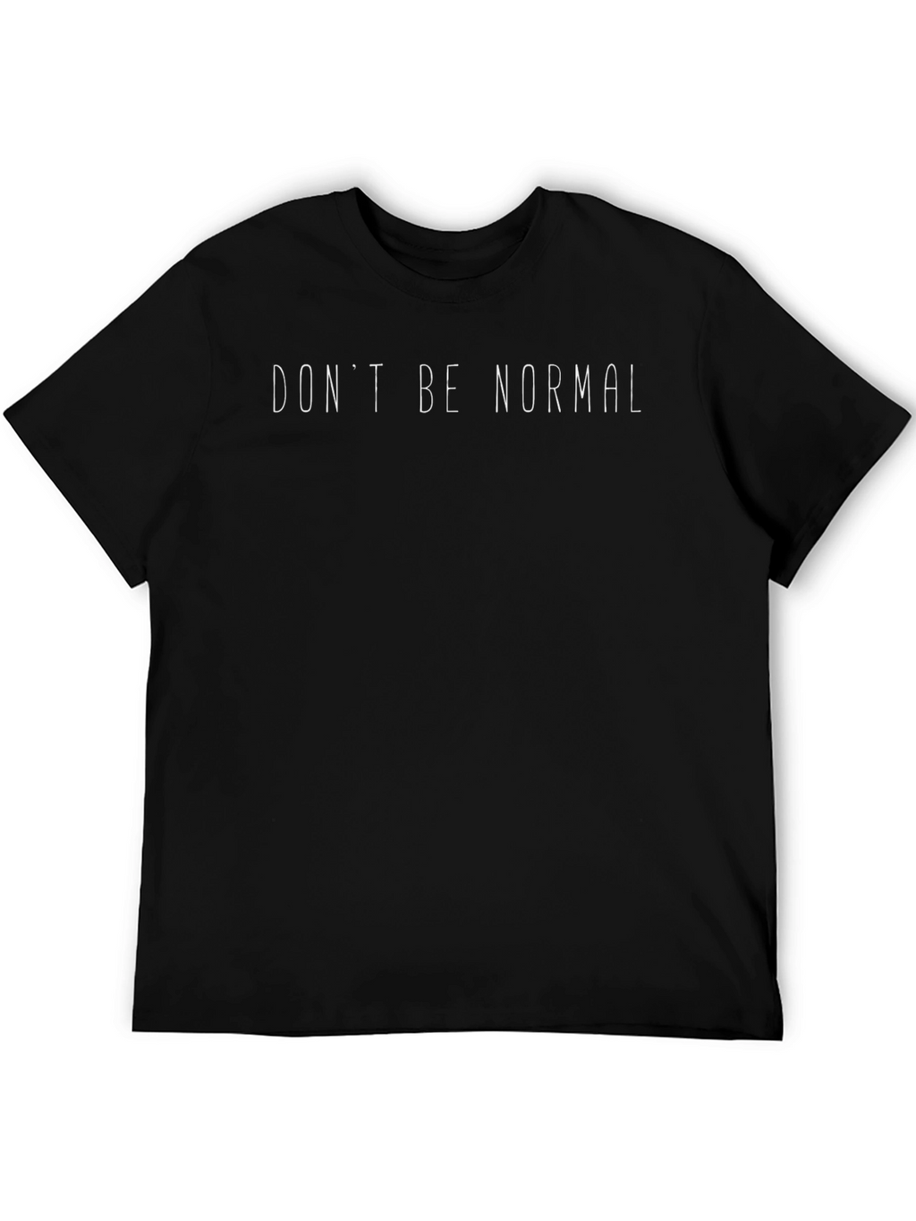 Dont Be Normal Black Graphic T-Shirt