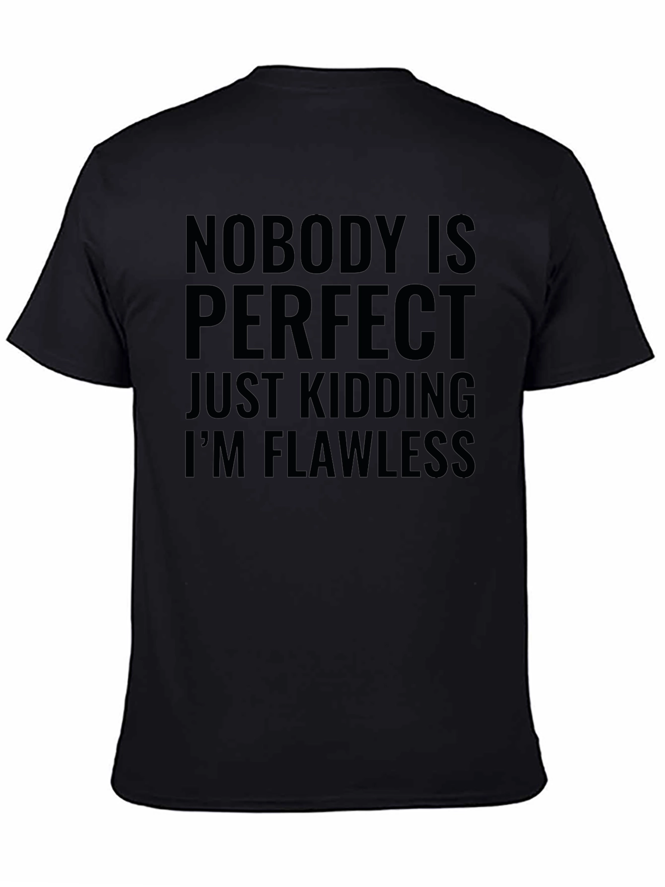 Humorous Graphic Tee - Nobodys Perfect Im Flawless