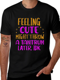 Feeling Cute Tantrum T-Shirt