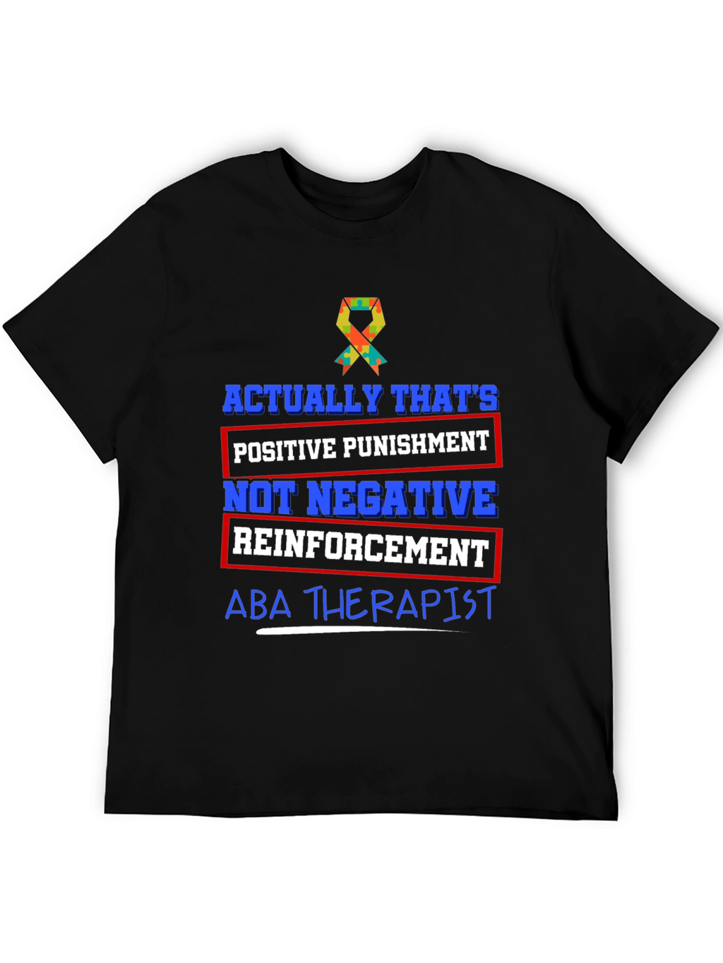 ABA Therapist Positive Punishment T-Shirt