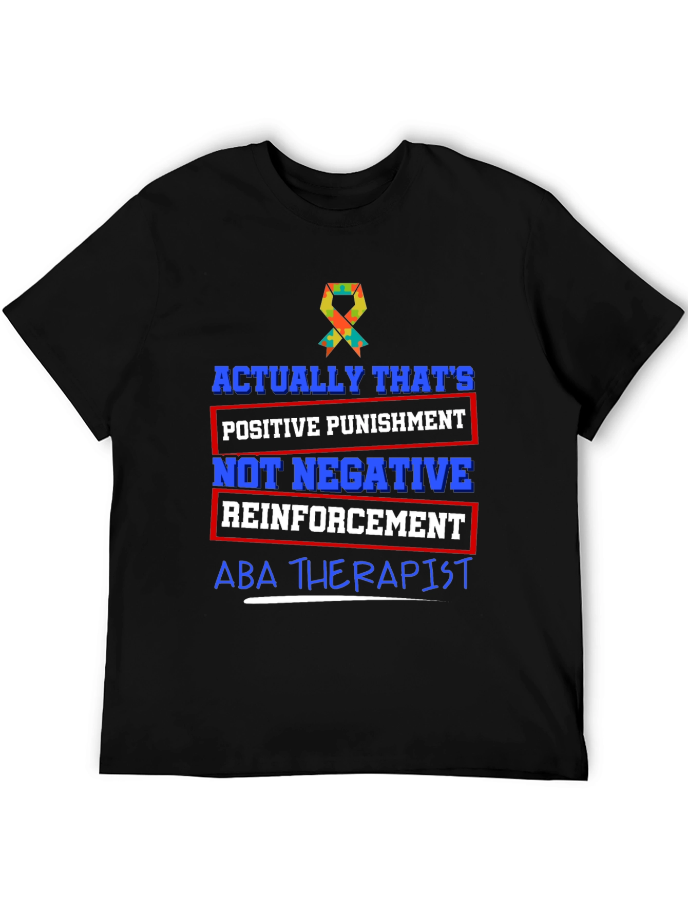 ABA Therapist Positive Punishment T-Shirt