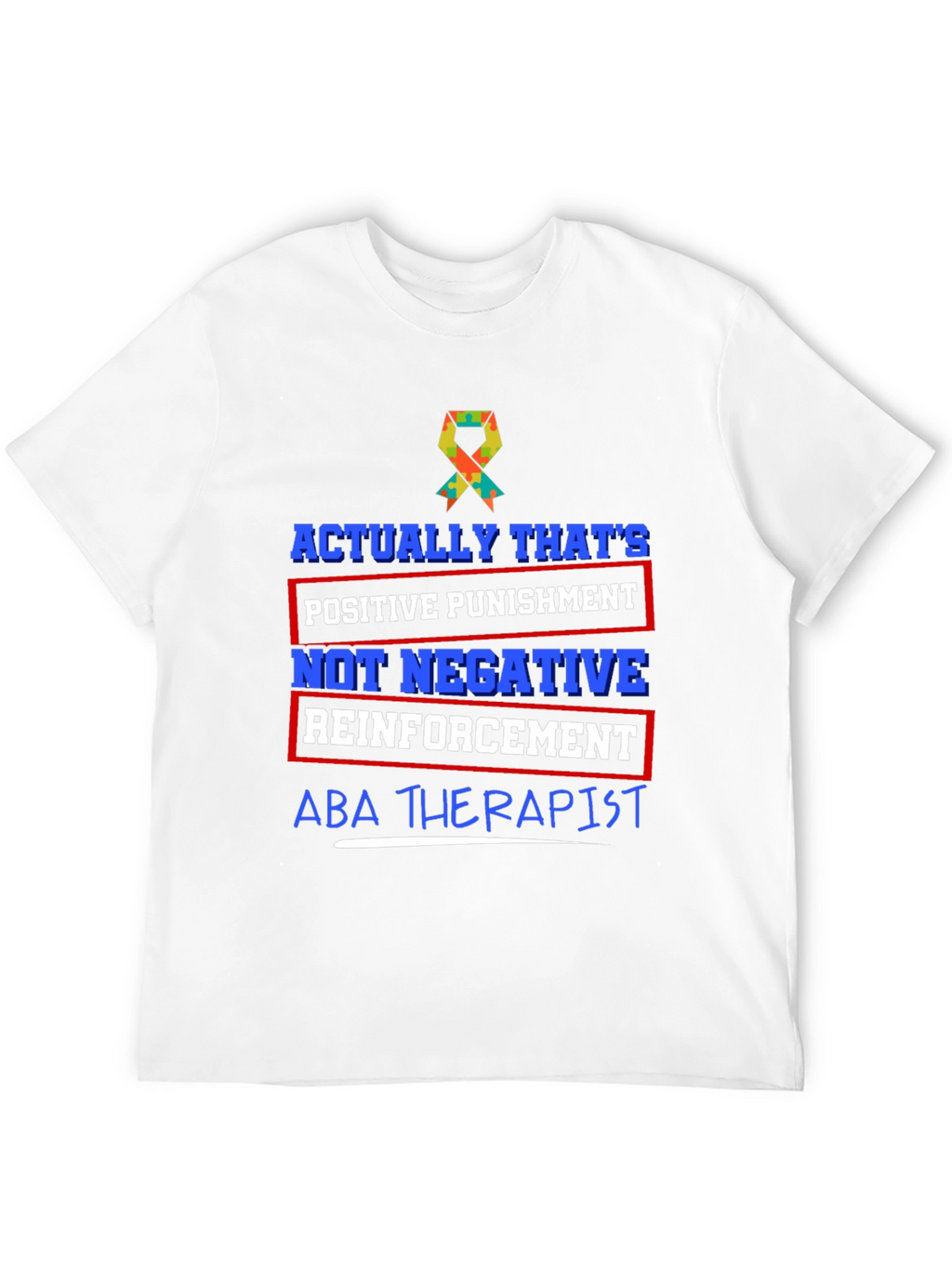 ABA Therapist Positive Punishment T-Shirt