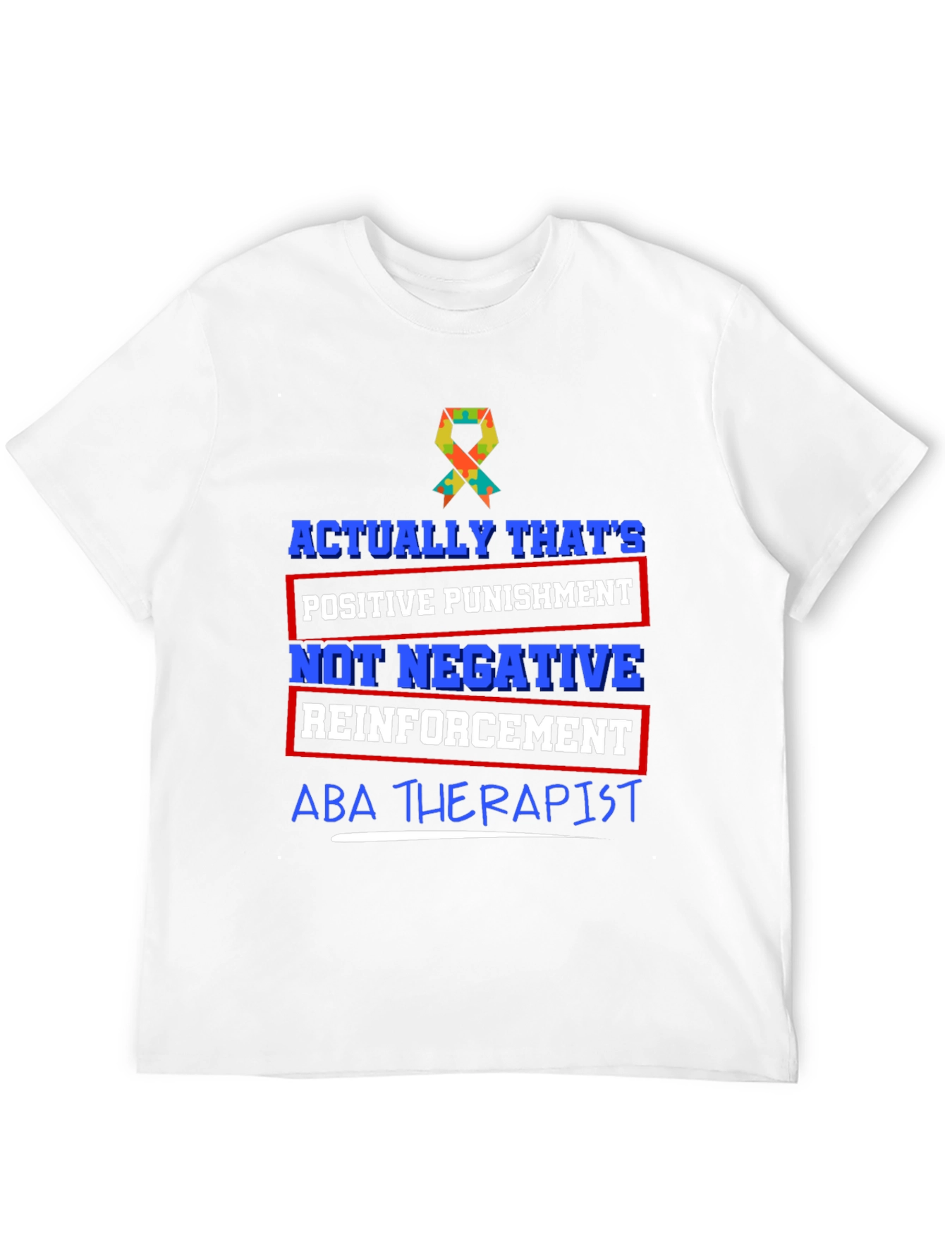 ABA Therapist Positive Punishment T-Shirt