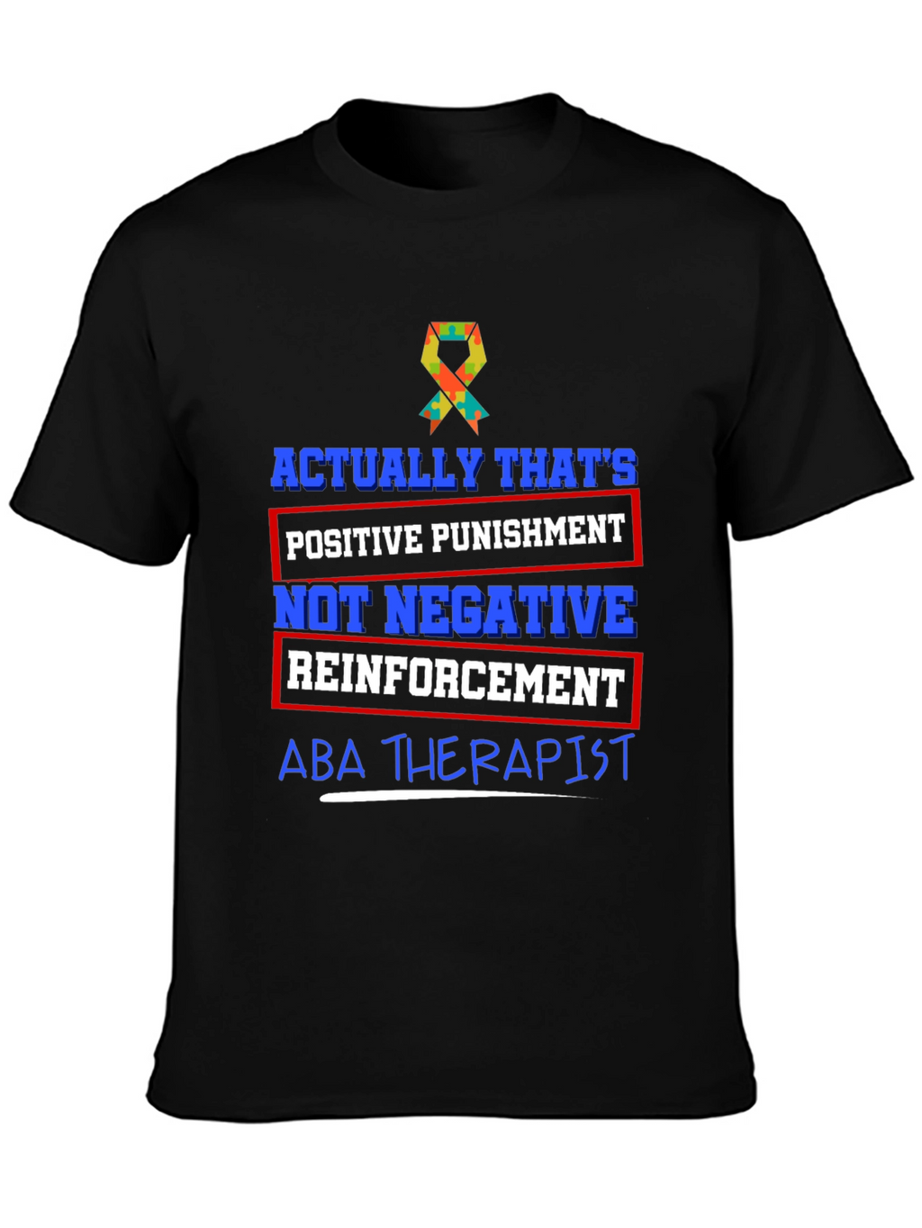 ABA Therapist Positive Punishment T-Shirt