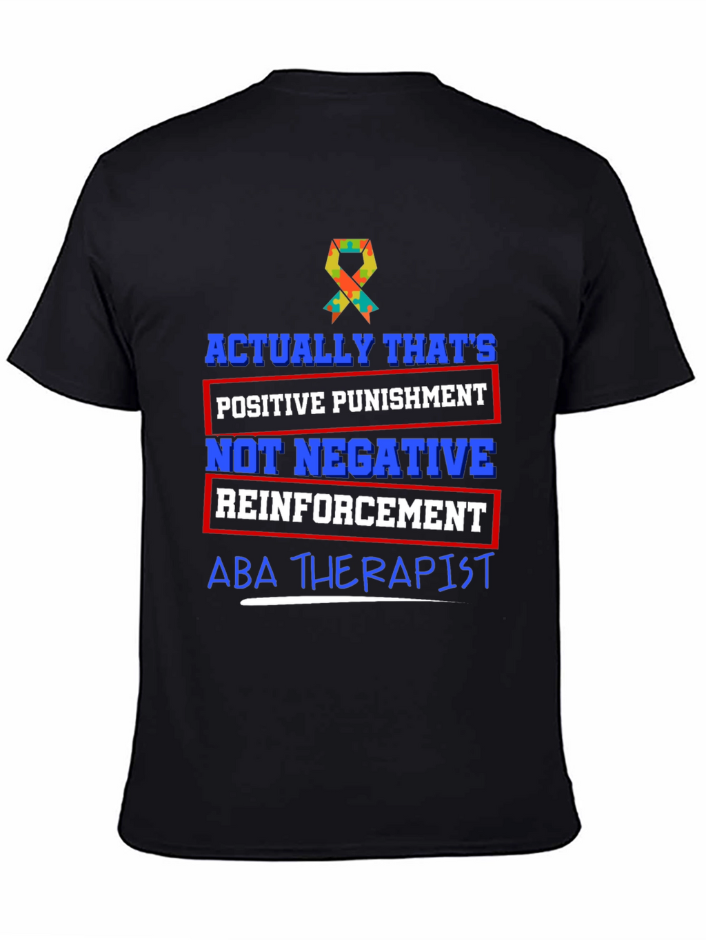 ABA Therapist Positive Punishment T-Shirt