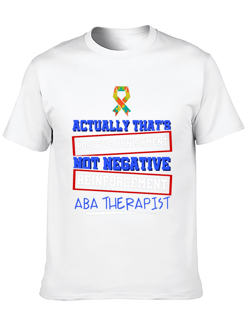 ABA Therapist Positive Punishment T-Shirt