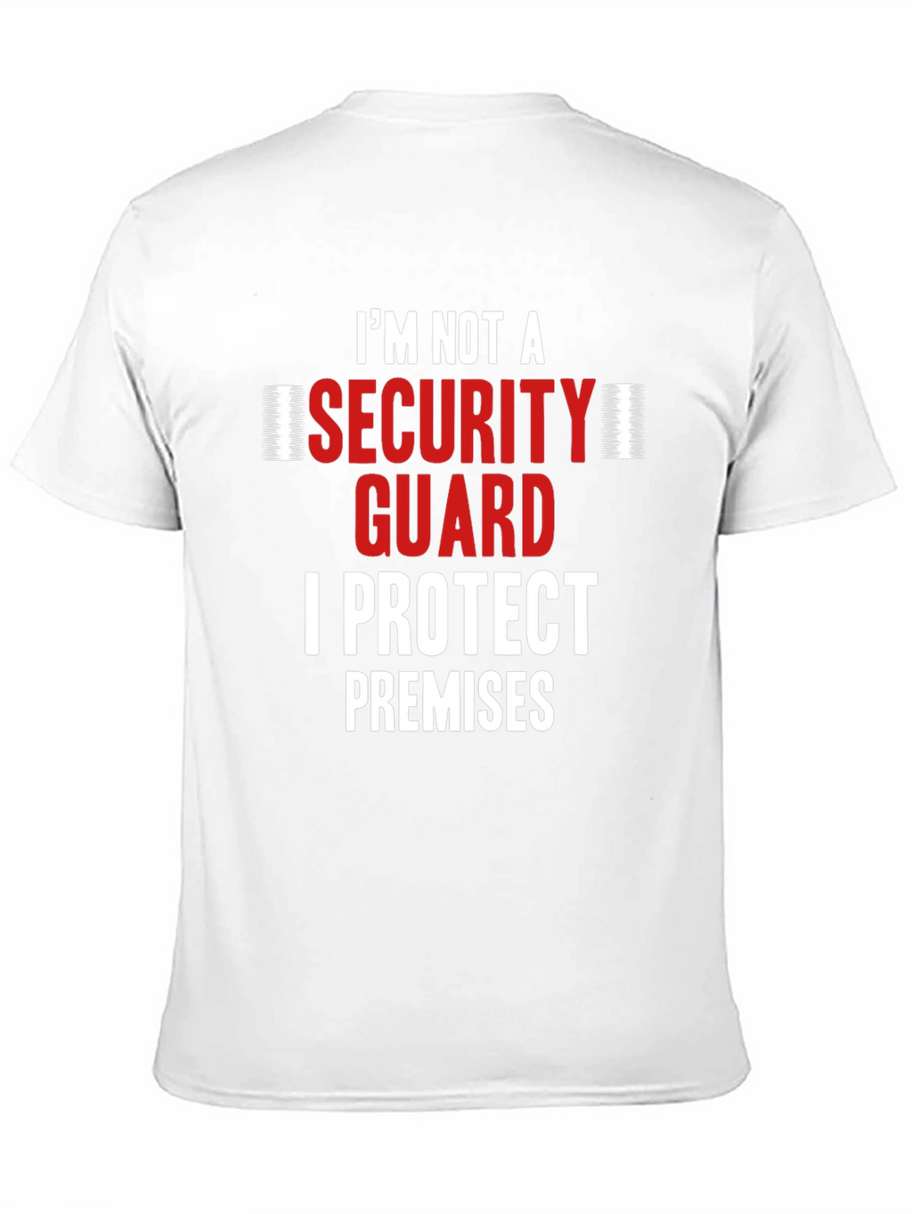 I Protect Premises Funny Security Guard T-Shirt