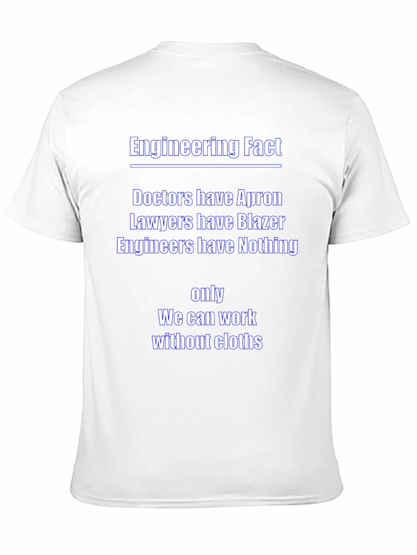Funny Engineer T-Shirt - Doctors Lawyers Engineers