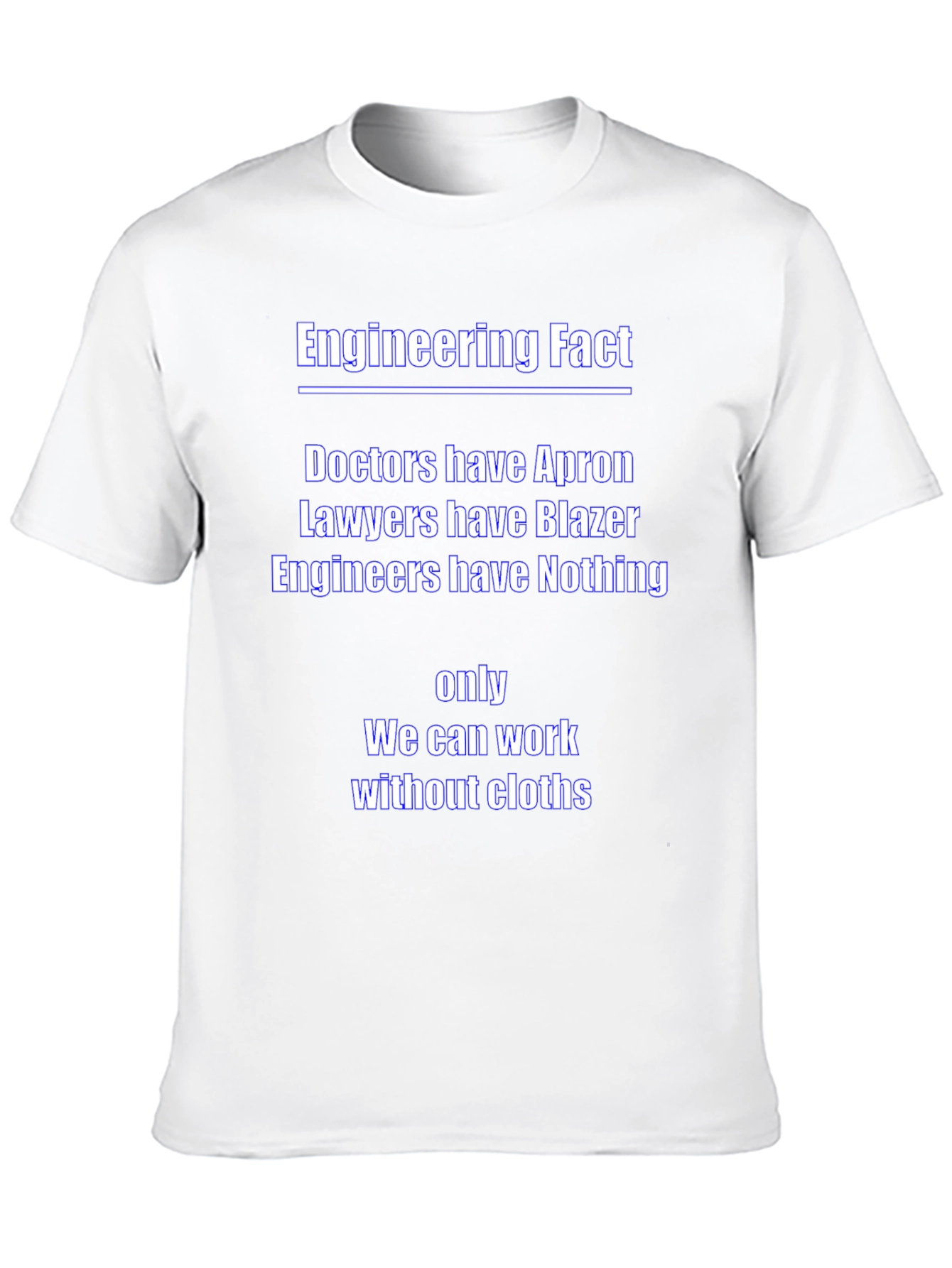 Funny Engineer T-Shirt - Doctors Lawyers Engineers