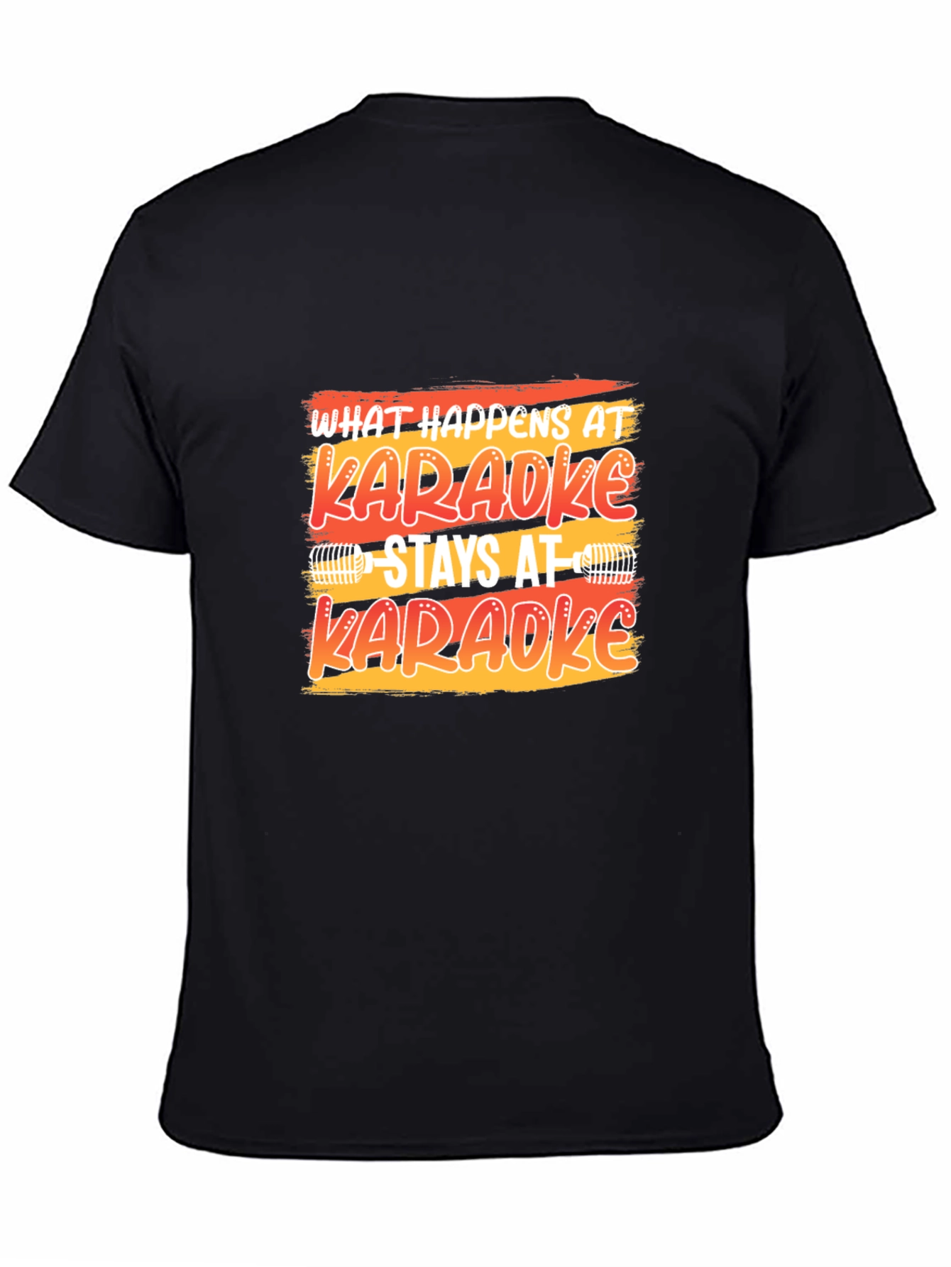 Karaoke T-Shirt: What Happens At Karaoke Stays At Karaoke