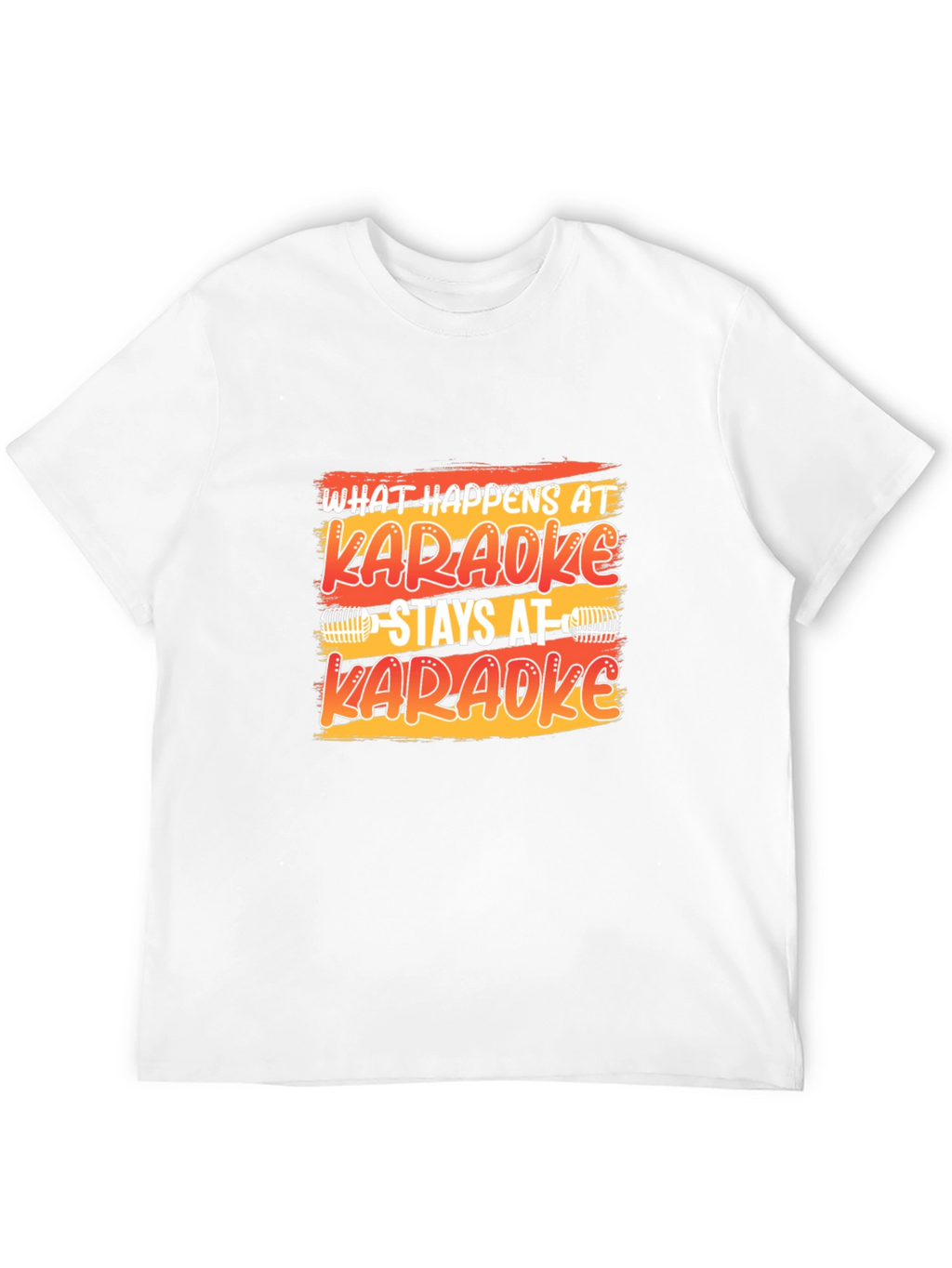 Karaoke T-Shirt: What Happens At Karaoke Stays At Karaoke