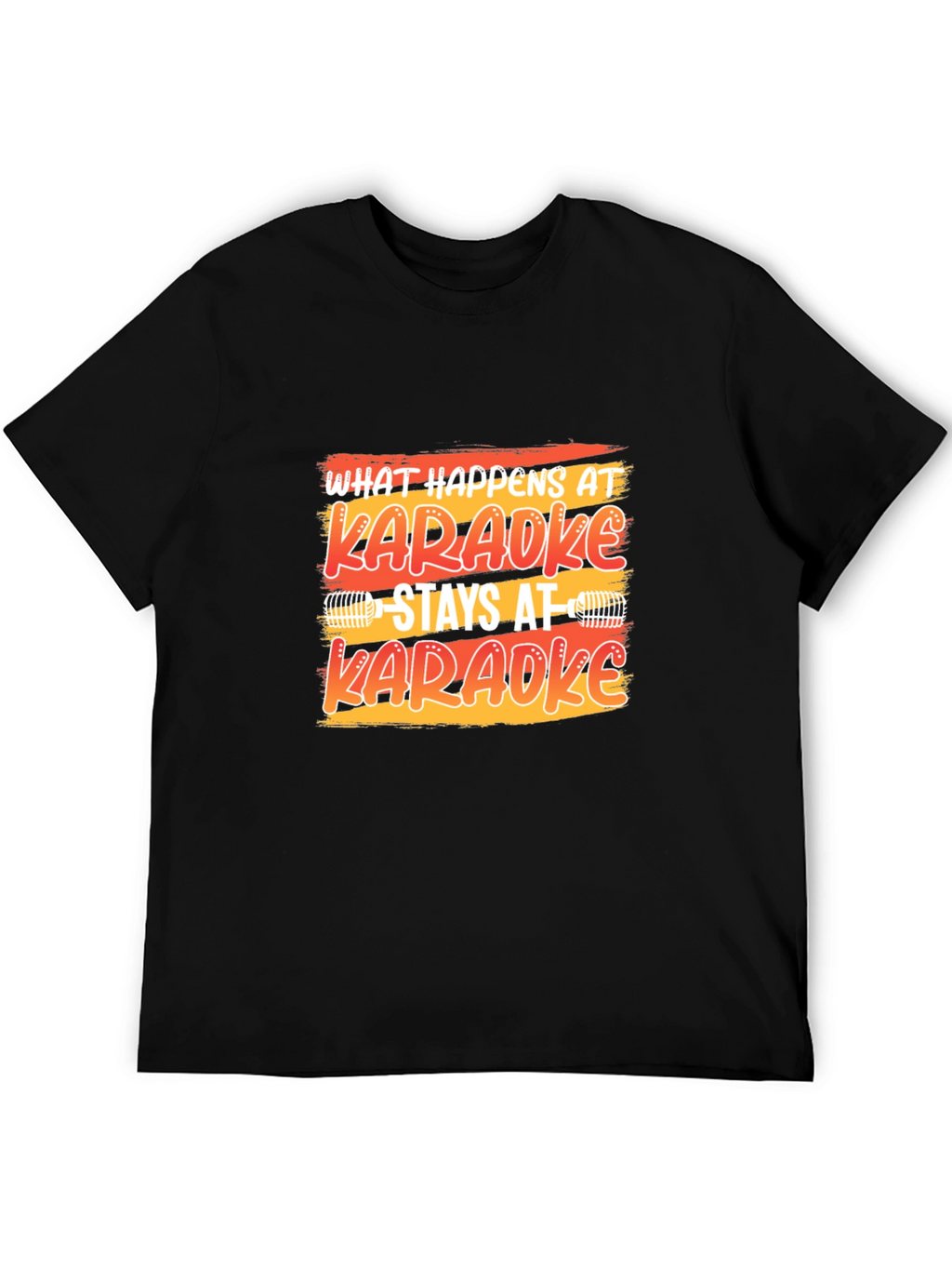 Karaoke T-Shirt: What Happens At Karaoke Stays At Karaoke