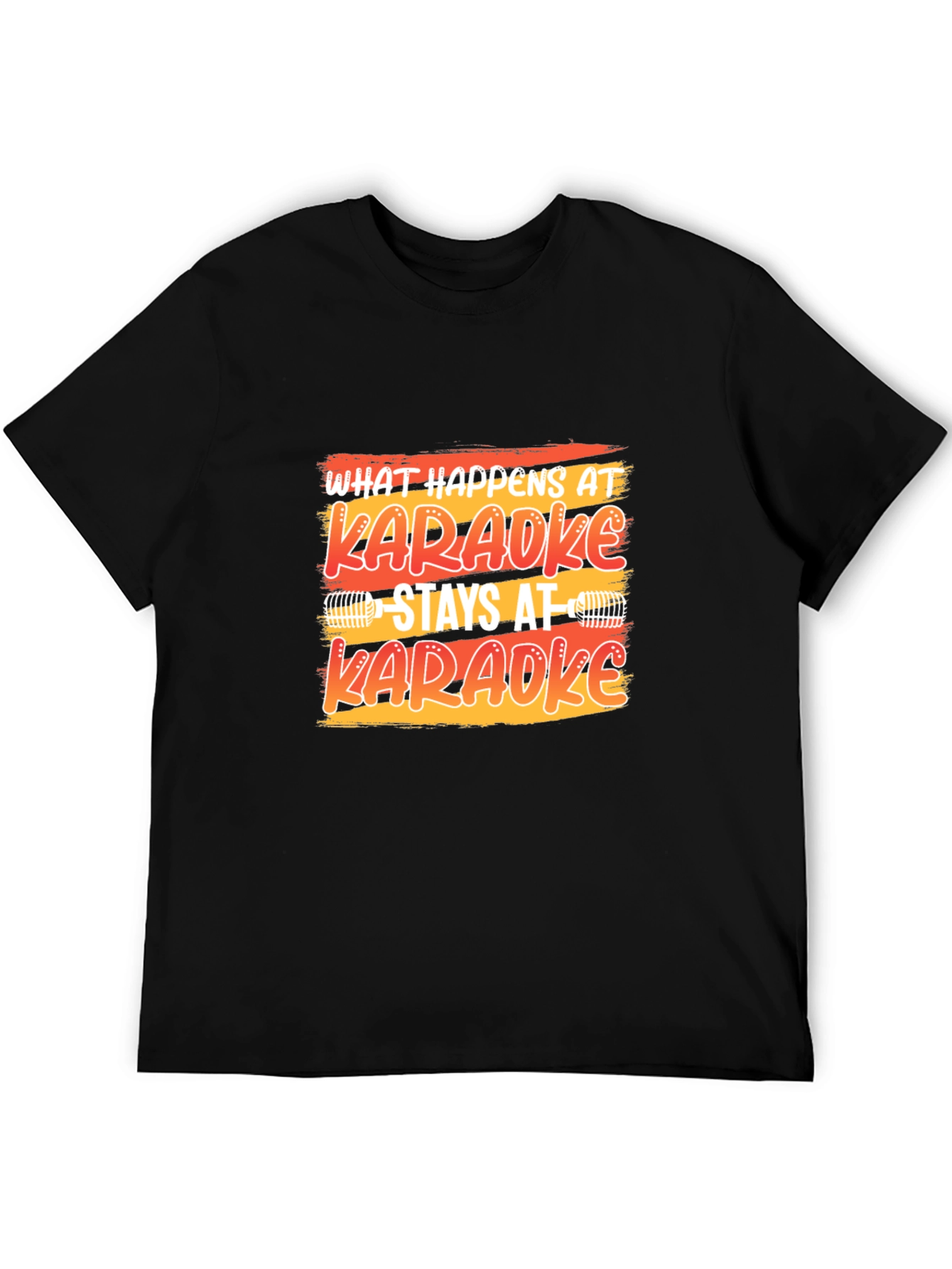 Karaoke T-Shirt: What Happens At Karaoke Stays At Karaoke