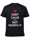 Keep Calm Shes Not Worth It T-Shirt