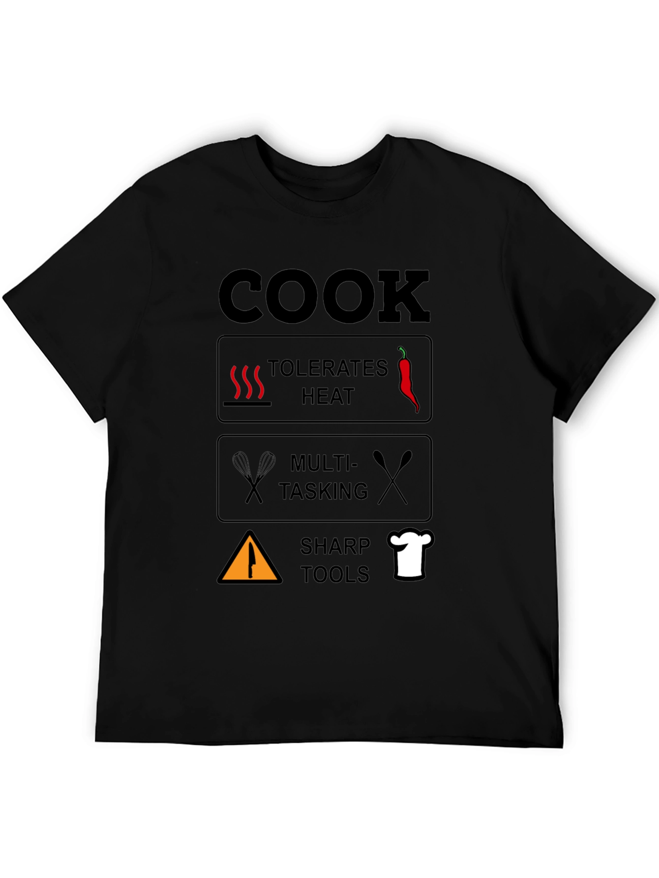 Cook T-Shirt: Tolerates Heat Multi-Tasking Sharp Tools