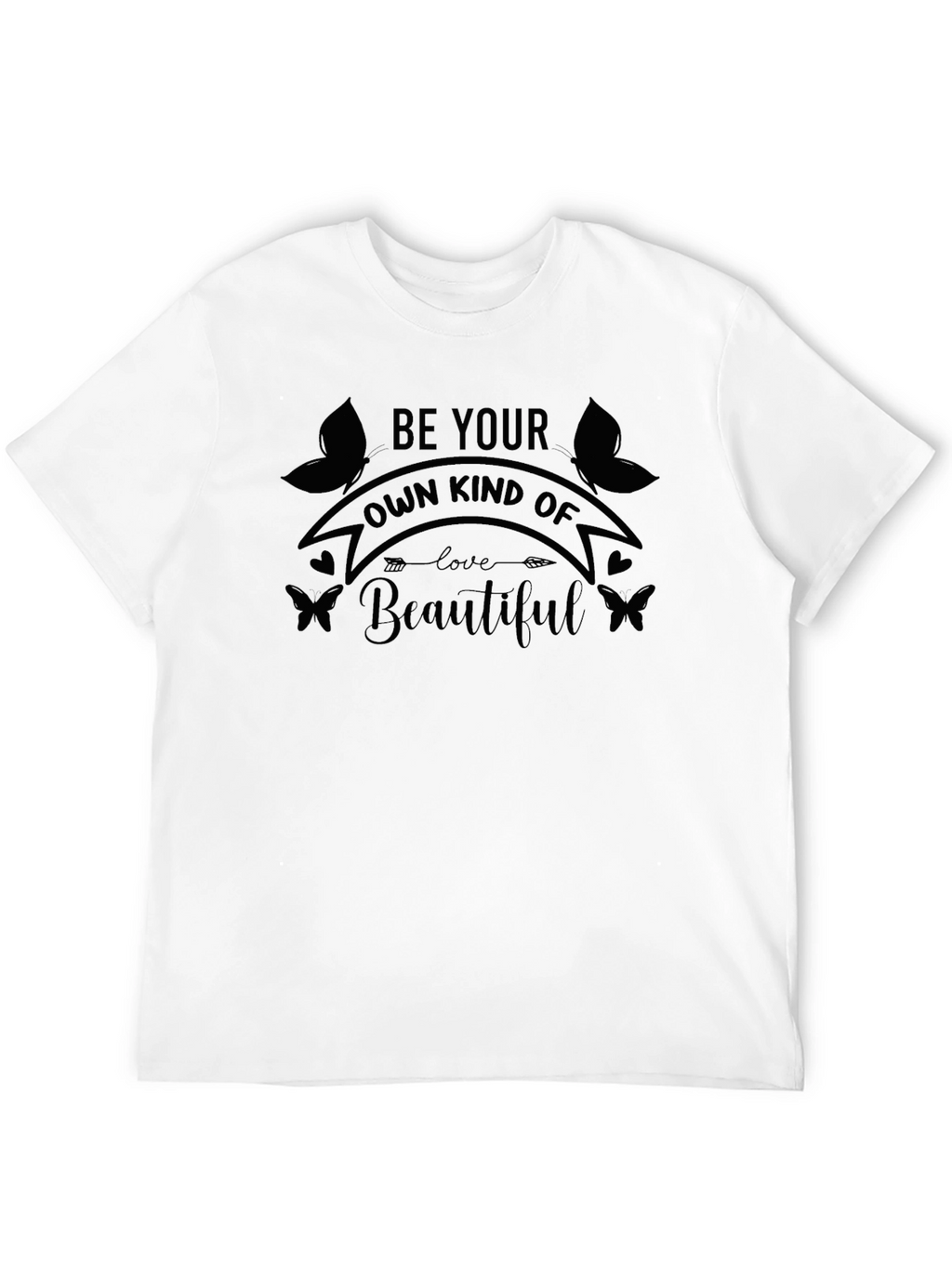 Be Your Own Kind of Beautiful Graphic T-Shirt