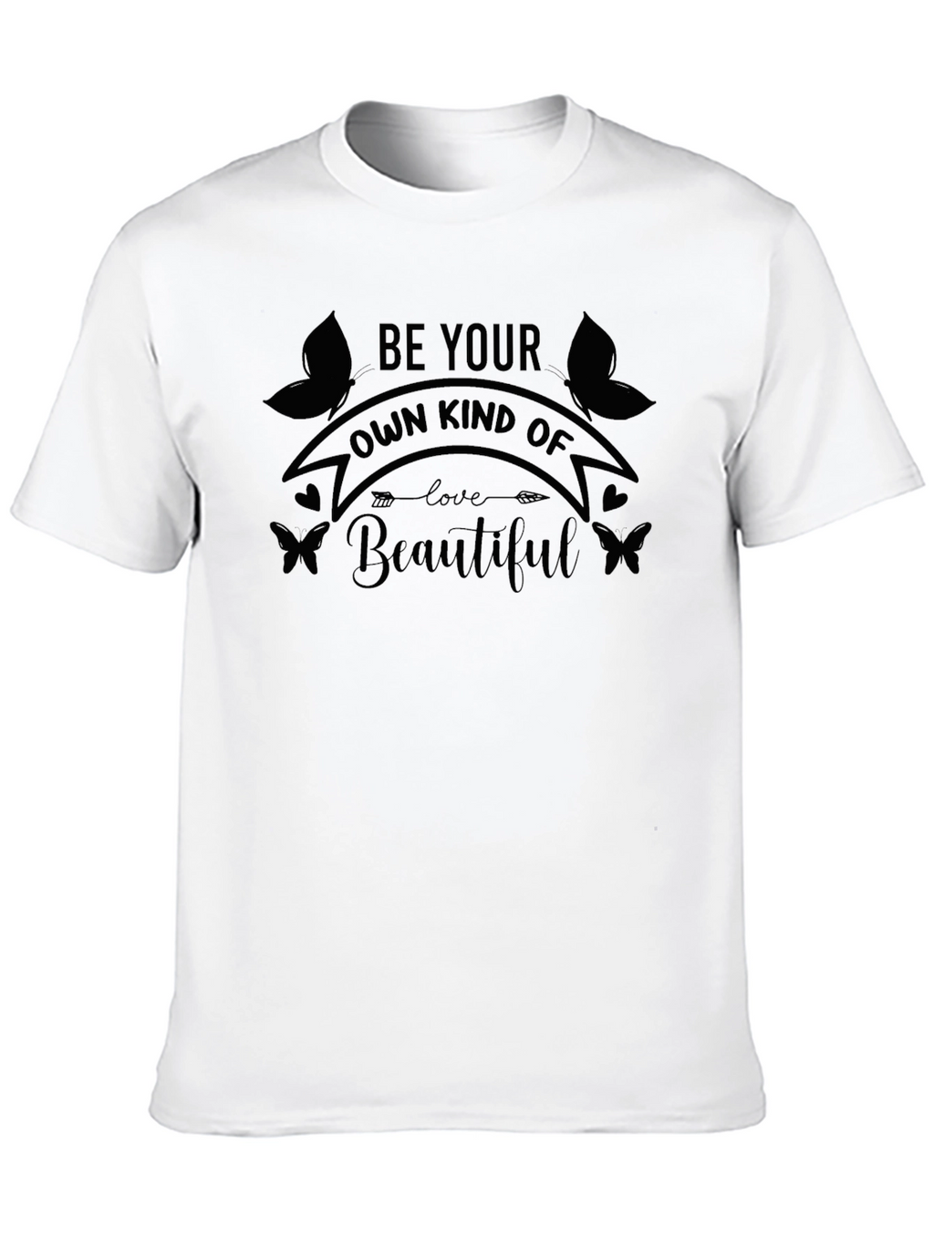 Be Your Own Kind of Beautiful Graphic T-Shirt