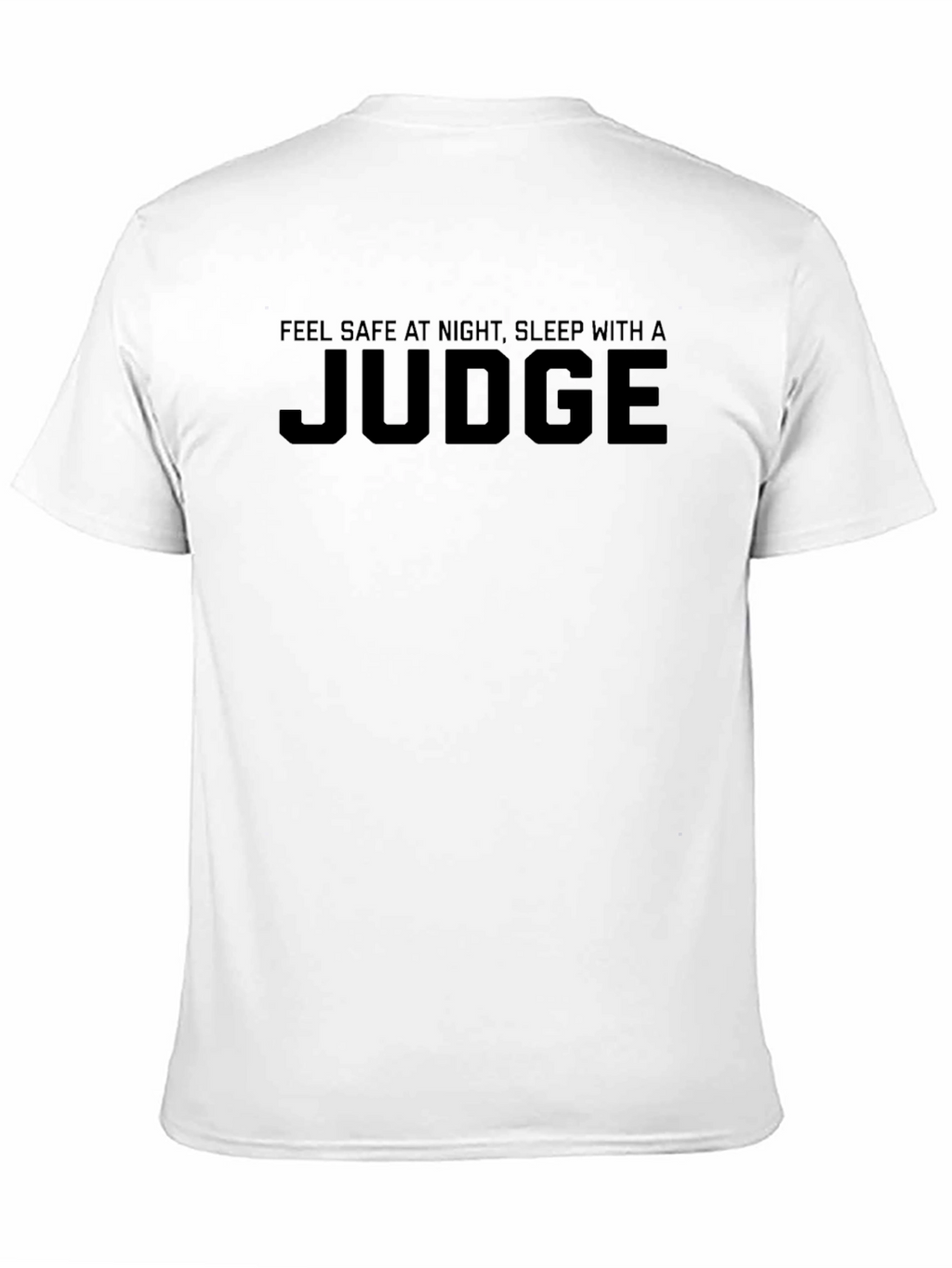 Feel Safe Sleep With a Judge T-Shirt