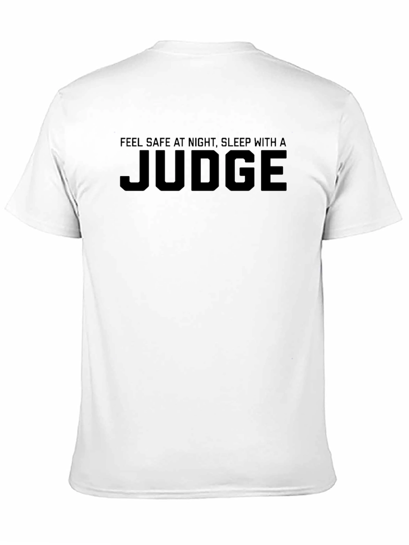 Feel Safe Sleep With a Judge T-Shirt