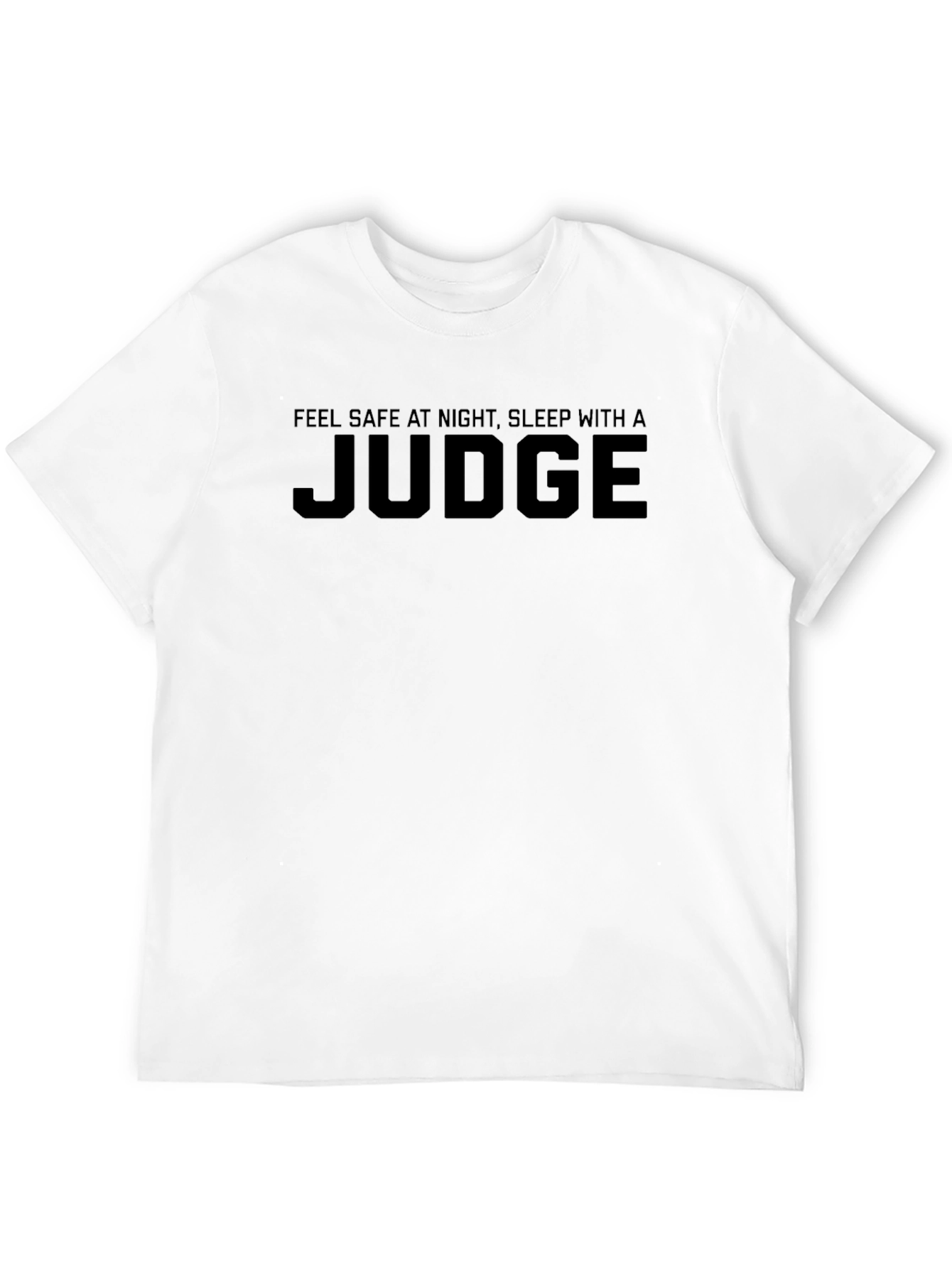 Feel Safe Sleep With a Judge T-Shirt