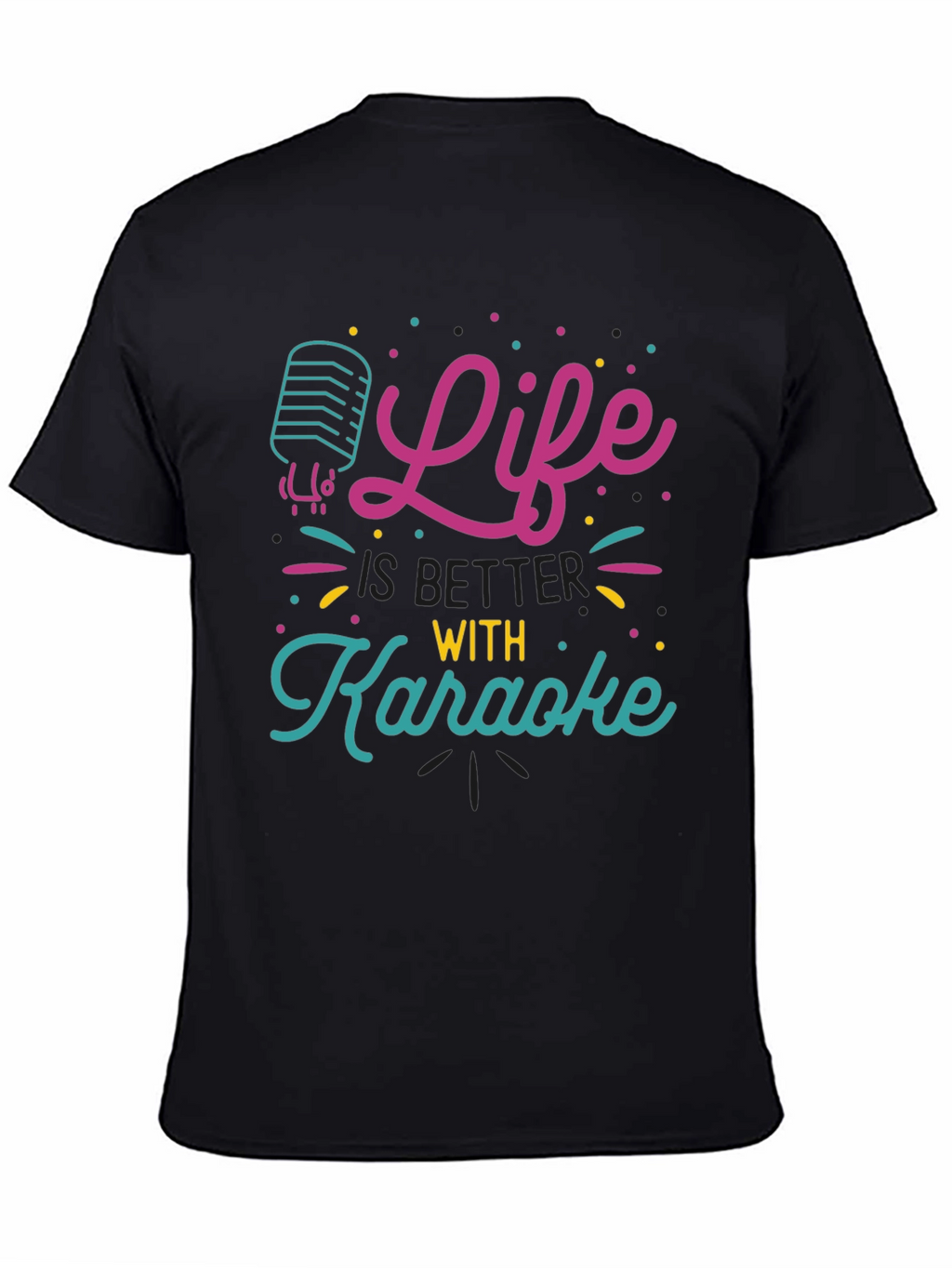 Life is Better with Karaoke T-Shirt