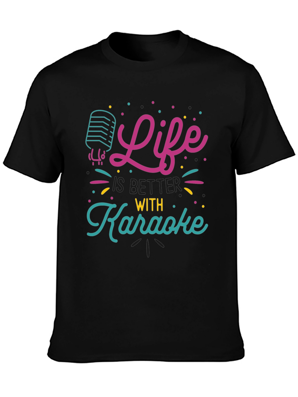 Life is Better with Karaoke T-Shirt