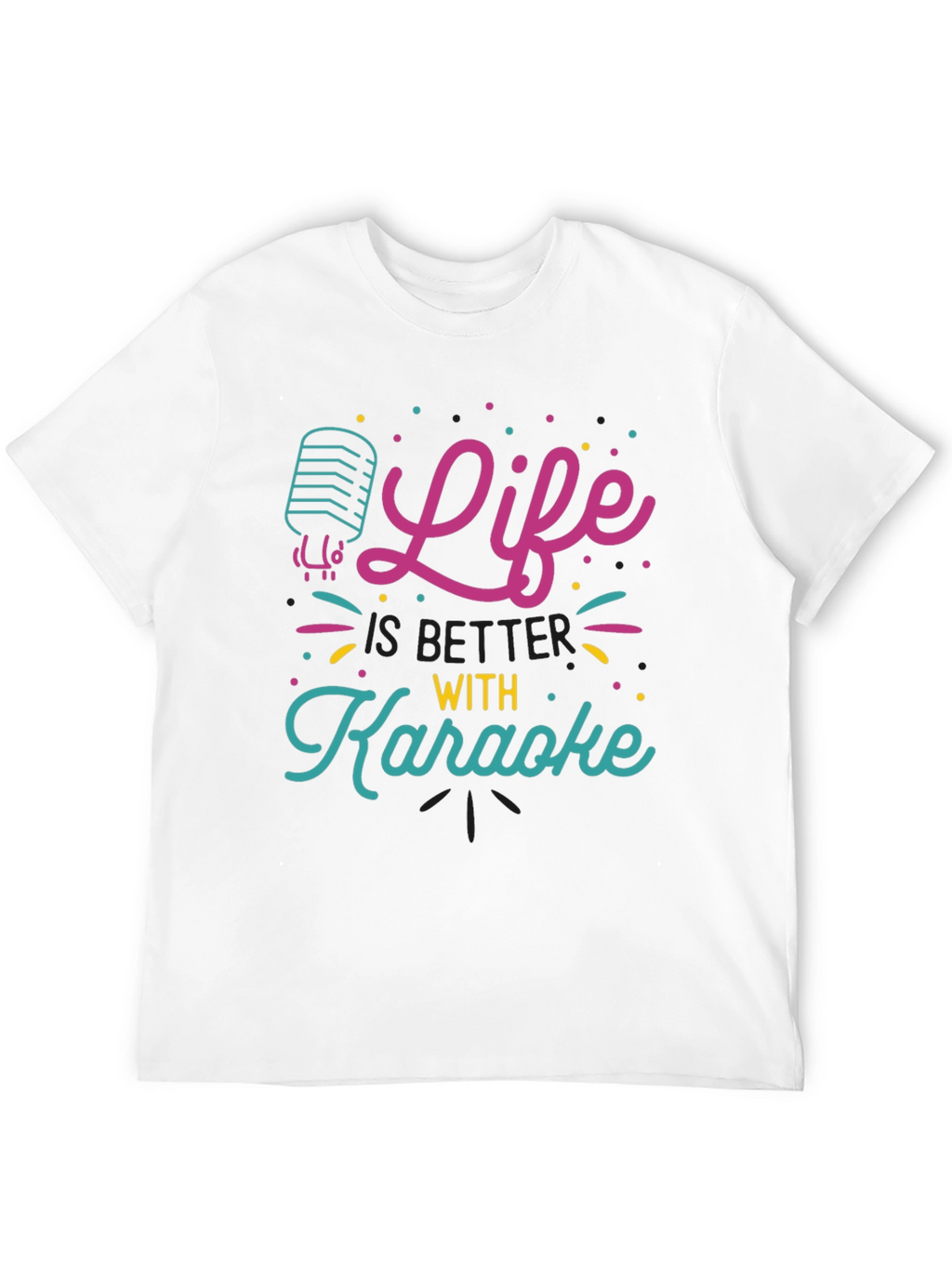 Life is Better with Karaoke T-Shirt