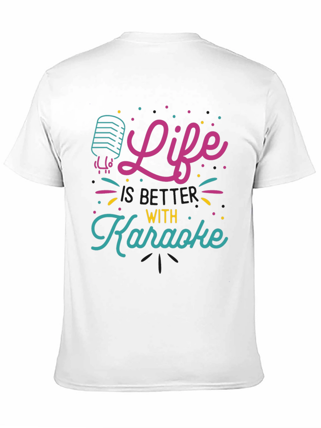 Life is Better with Karaoke T-Shirt