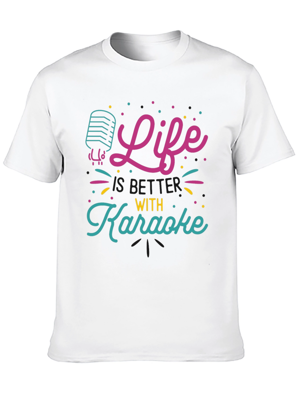 Life is Better with Karaoke T-Shirt