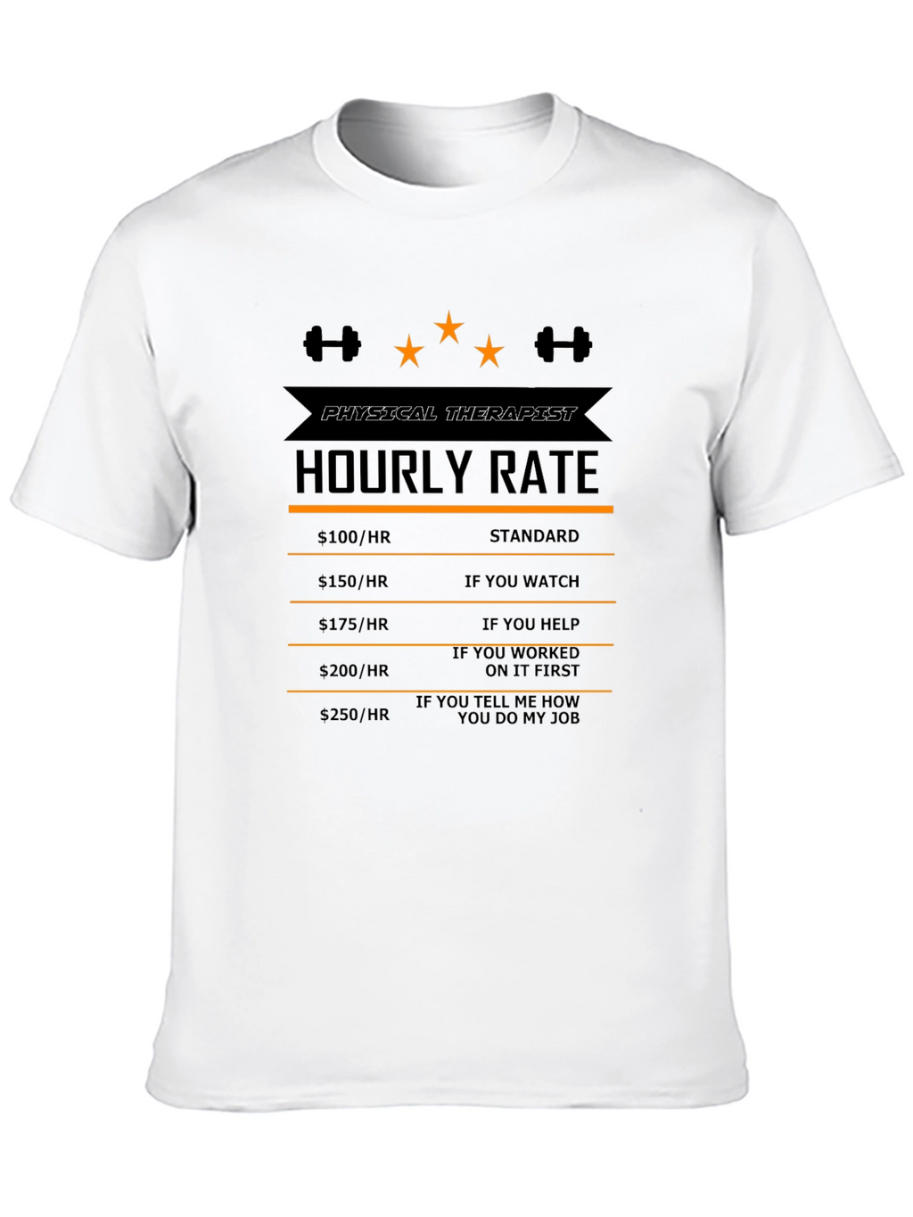 Physical Therapist Hourly Rate Funny T-Shirt