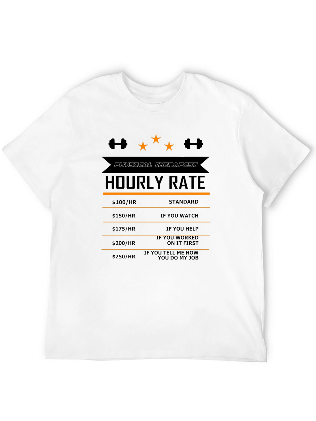 Physical Therapist Hourly Rate Funny T-Shirt