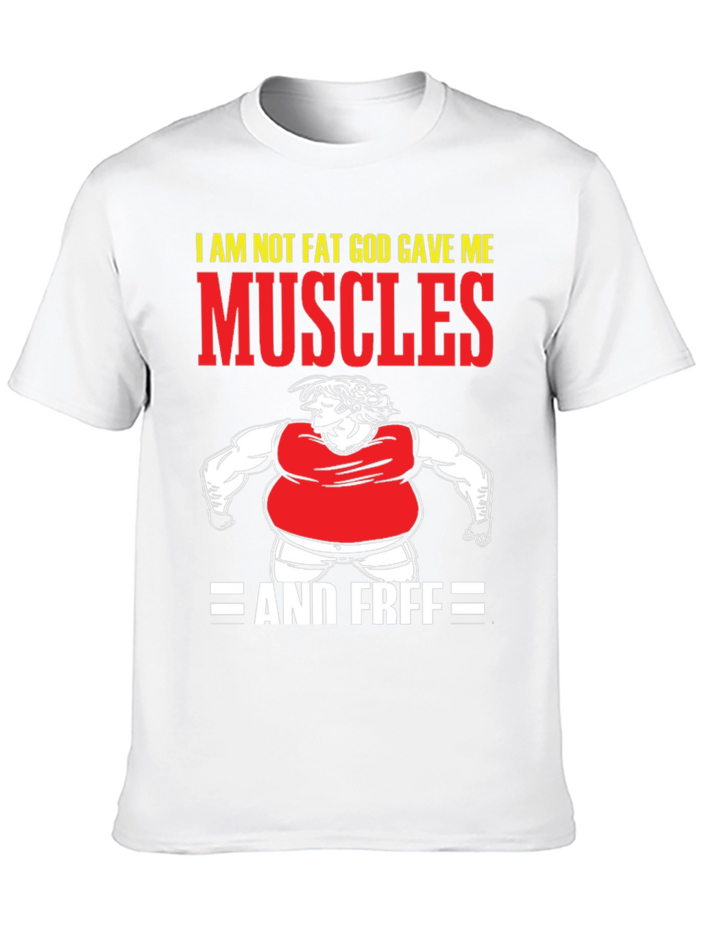 Funny Muscles Graphic Tee - I Am Not Fat