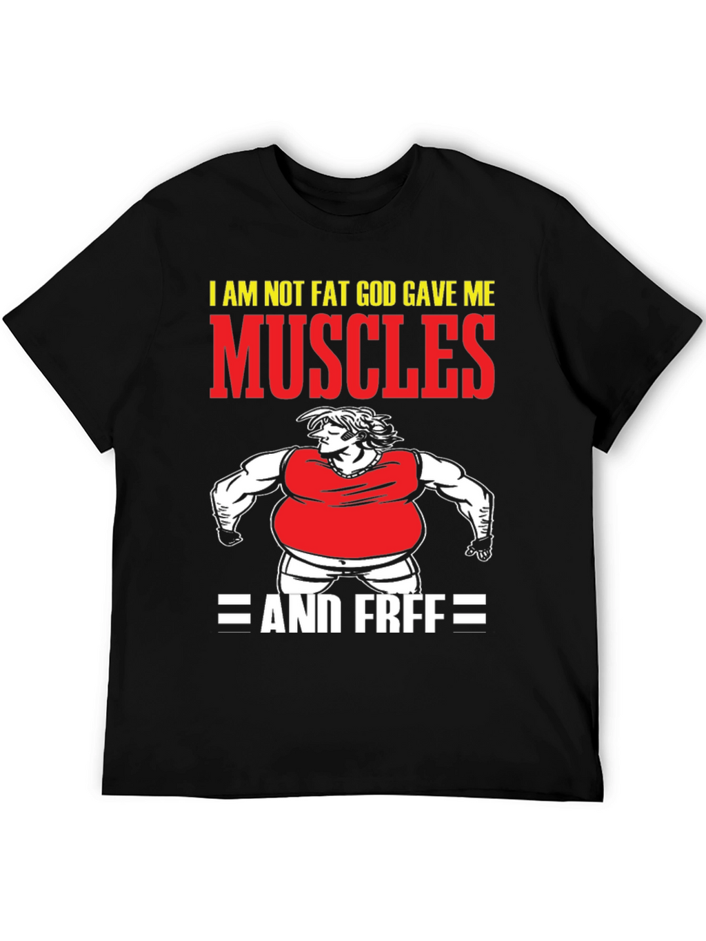 Funny Muscles Graphic Tee - I Am Not Fat